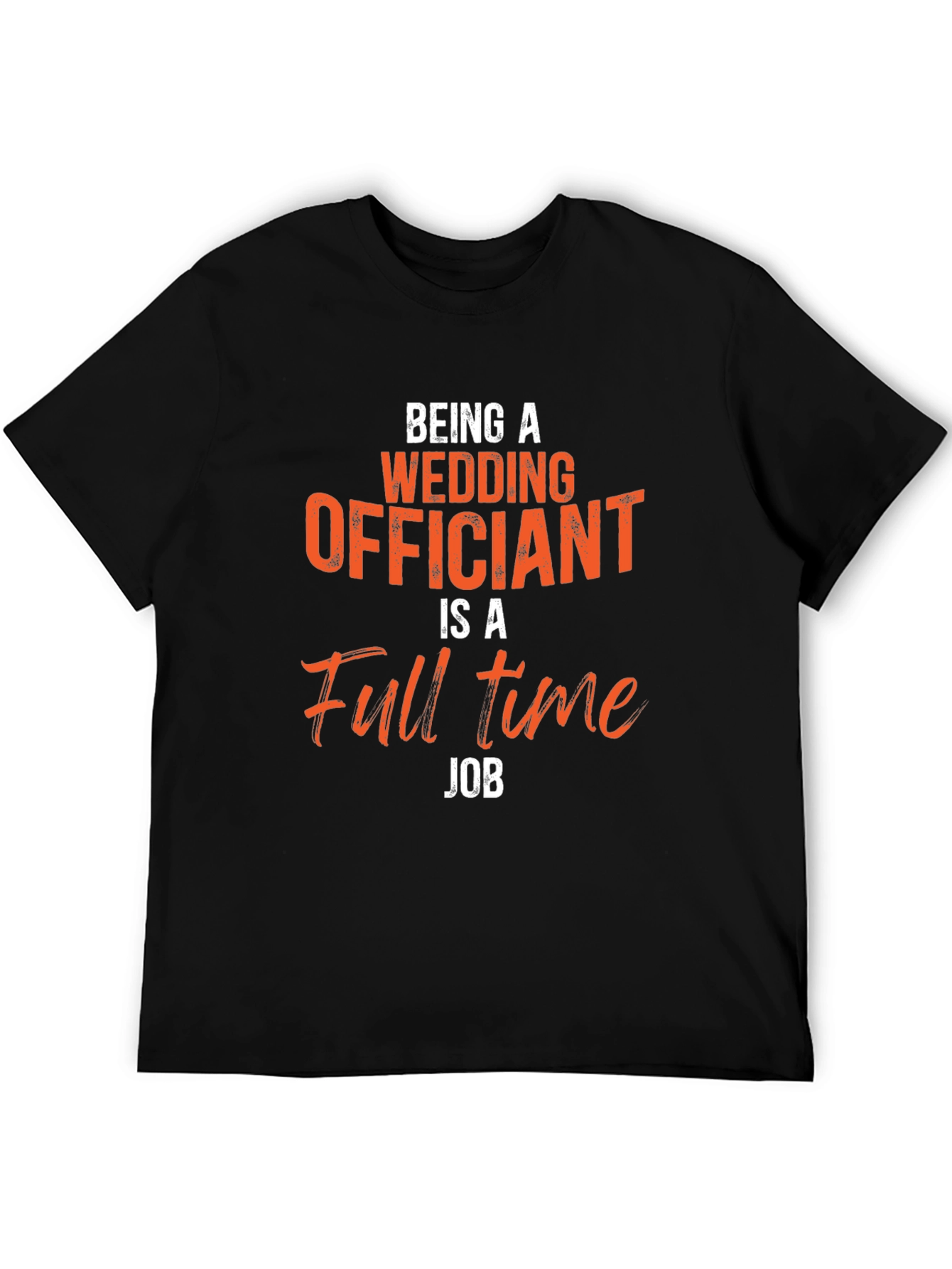 Black Wedding Officiant Full-Time Job T-Shirt view 5