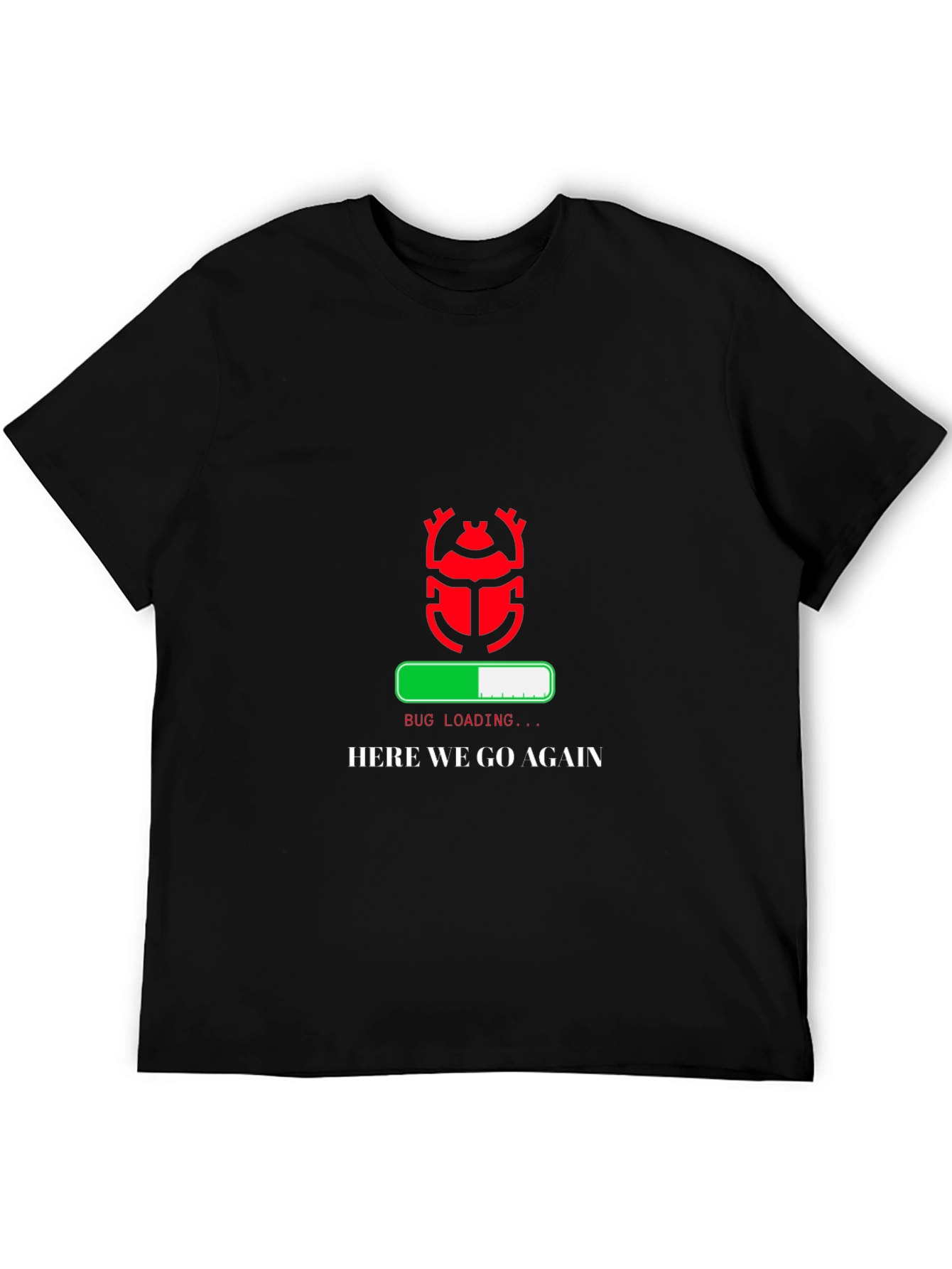 Black Bug Loading T-Shirt - "Here We Go Again" Funny Programmer Tee view 5