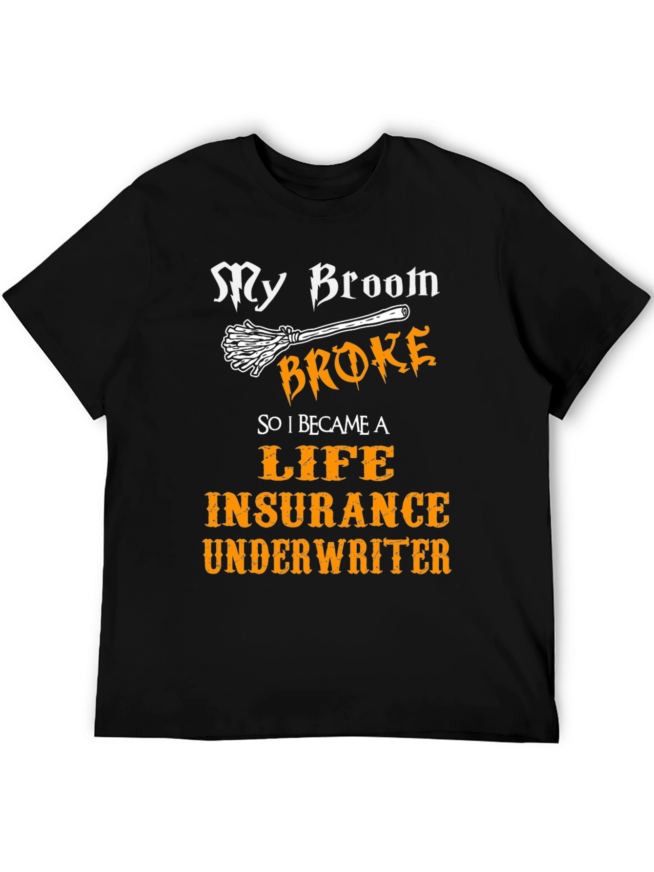 Black Funny Life Insurance Underwriter Broom T-Shirt view 5