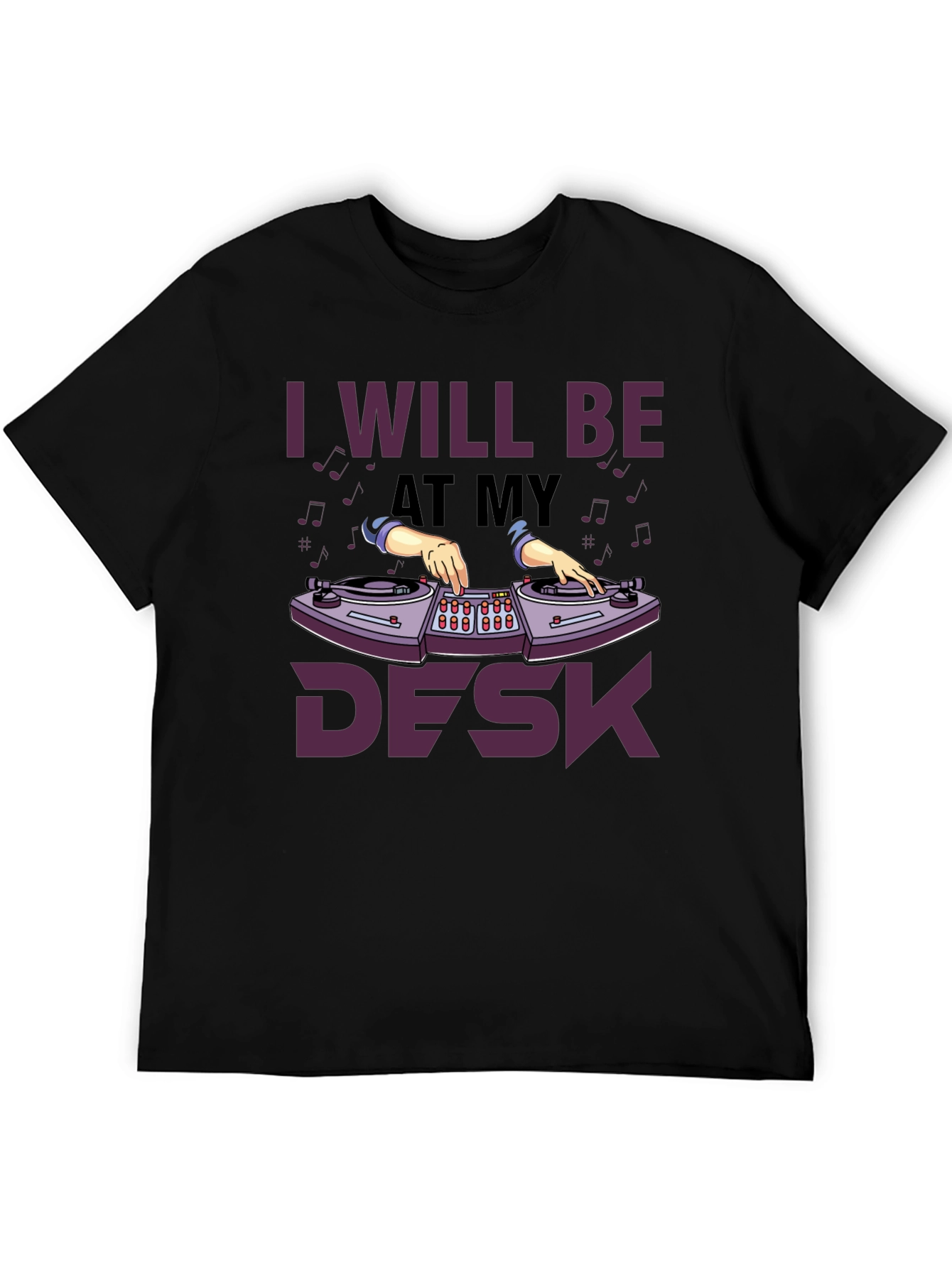 Black I Will Be At My Desk DJ T-Shirt view 5
