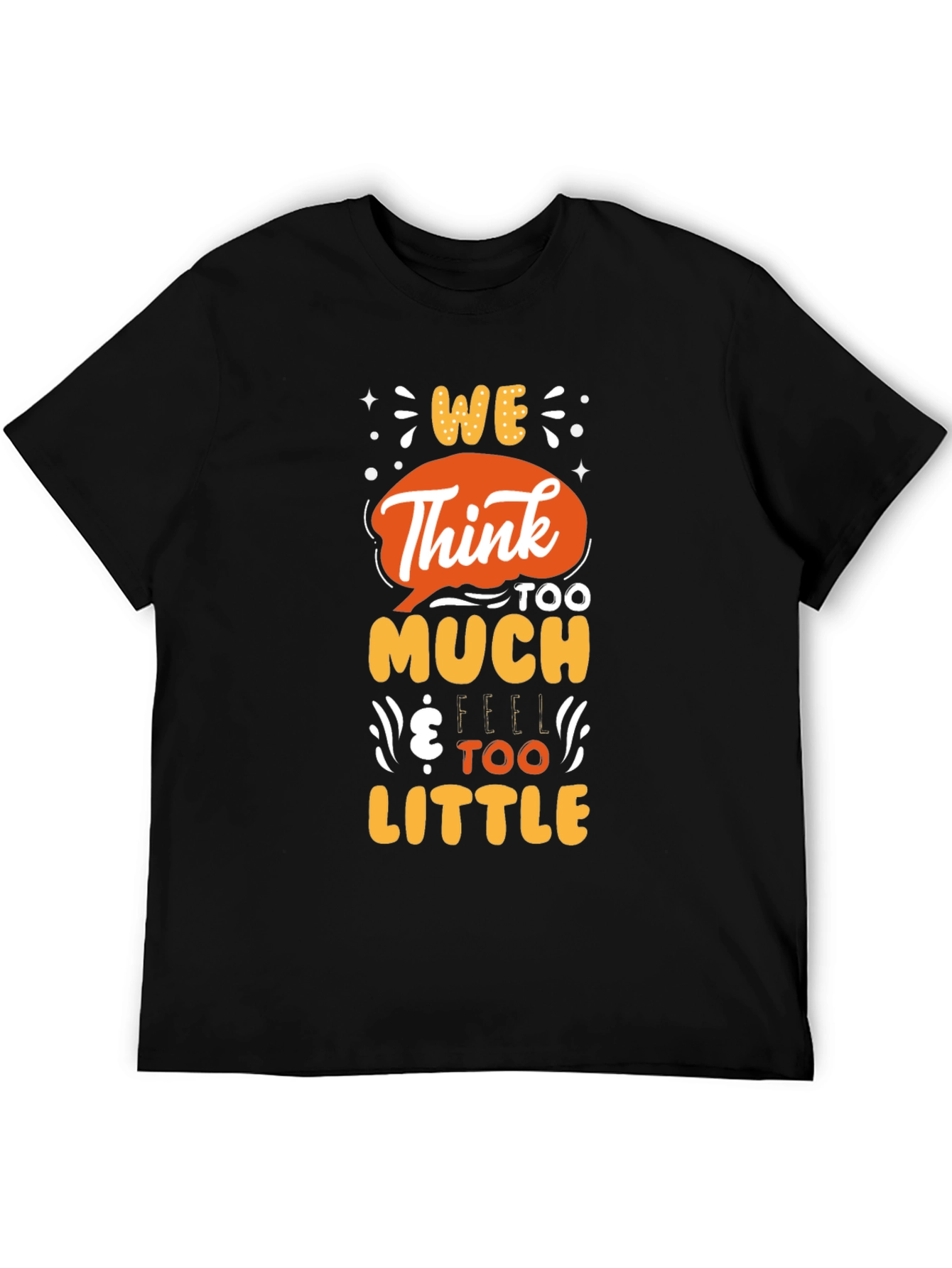 Black We Think Too Much Graphic T-Shirt view 5
