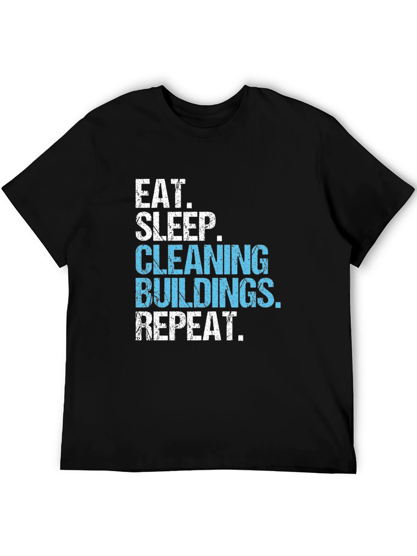 Black Eat Sleep Cleaning Buildings Repeat Black T-Shirt view 5