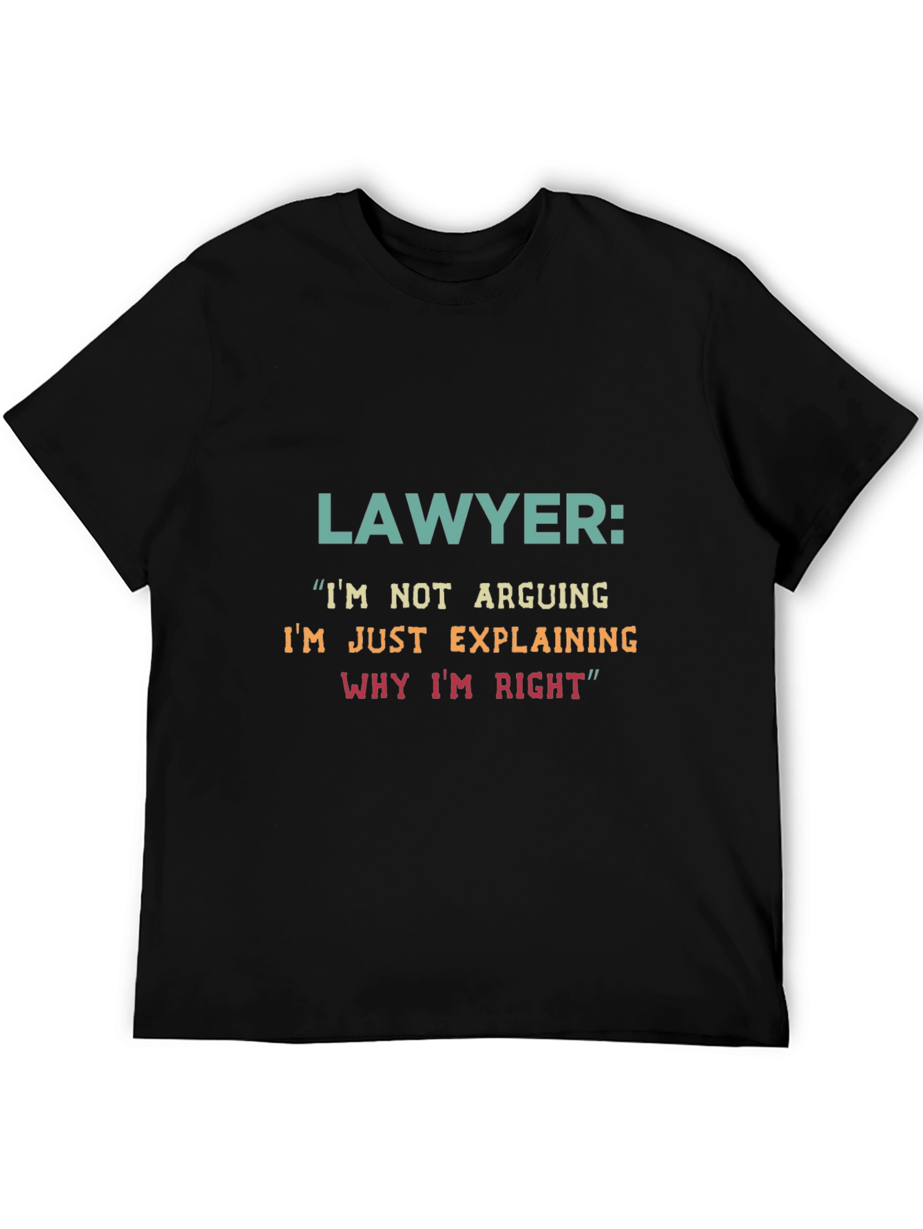 Black Lawyer Humor T-Shirt - Arguing Explaining Right view 5