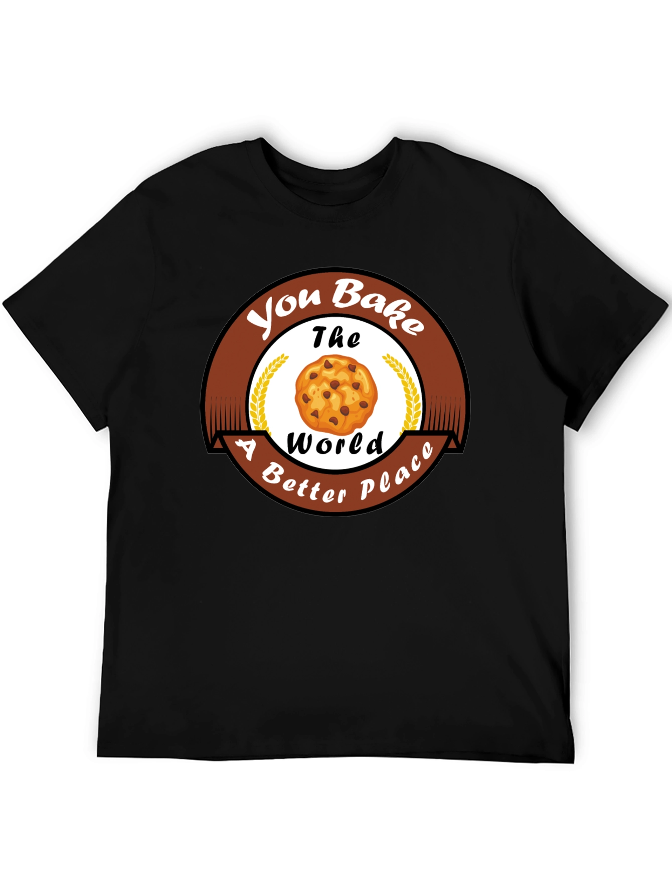 Black You Bake The World Better T-Shirt view 5