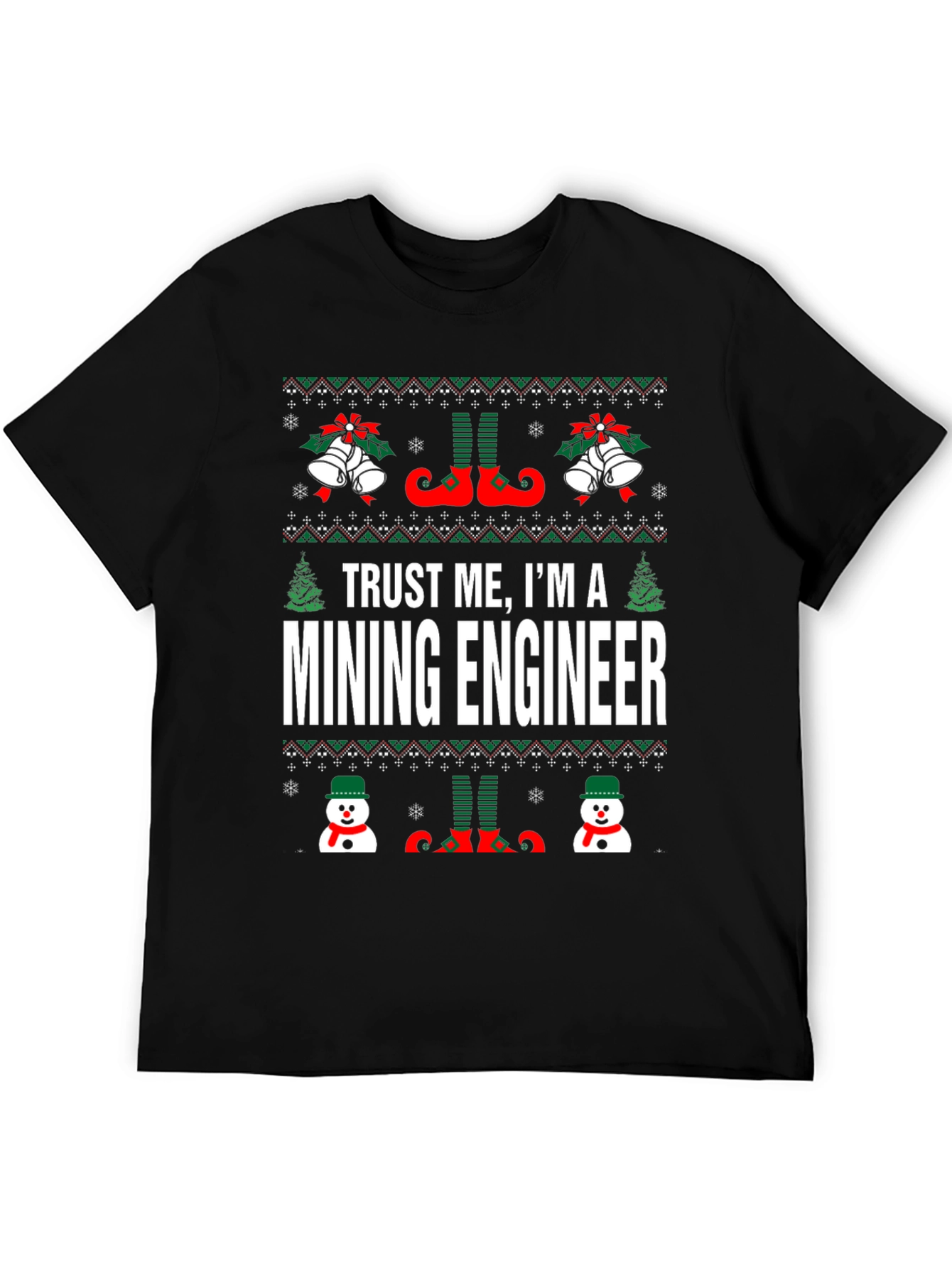 Trust Me, I'm A Mining Engineer Ugly Christmas Sweater T-Shirt - 5