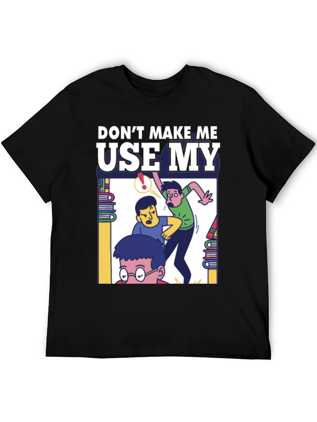 Black Don't Make Me Use My Teacher Voice T-Shirt view 5