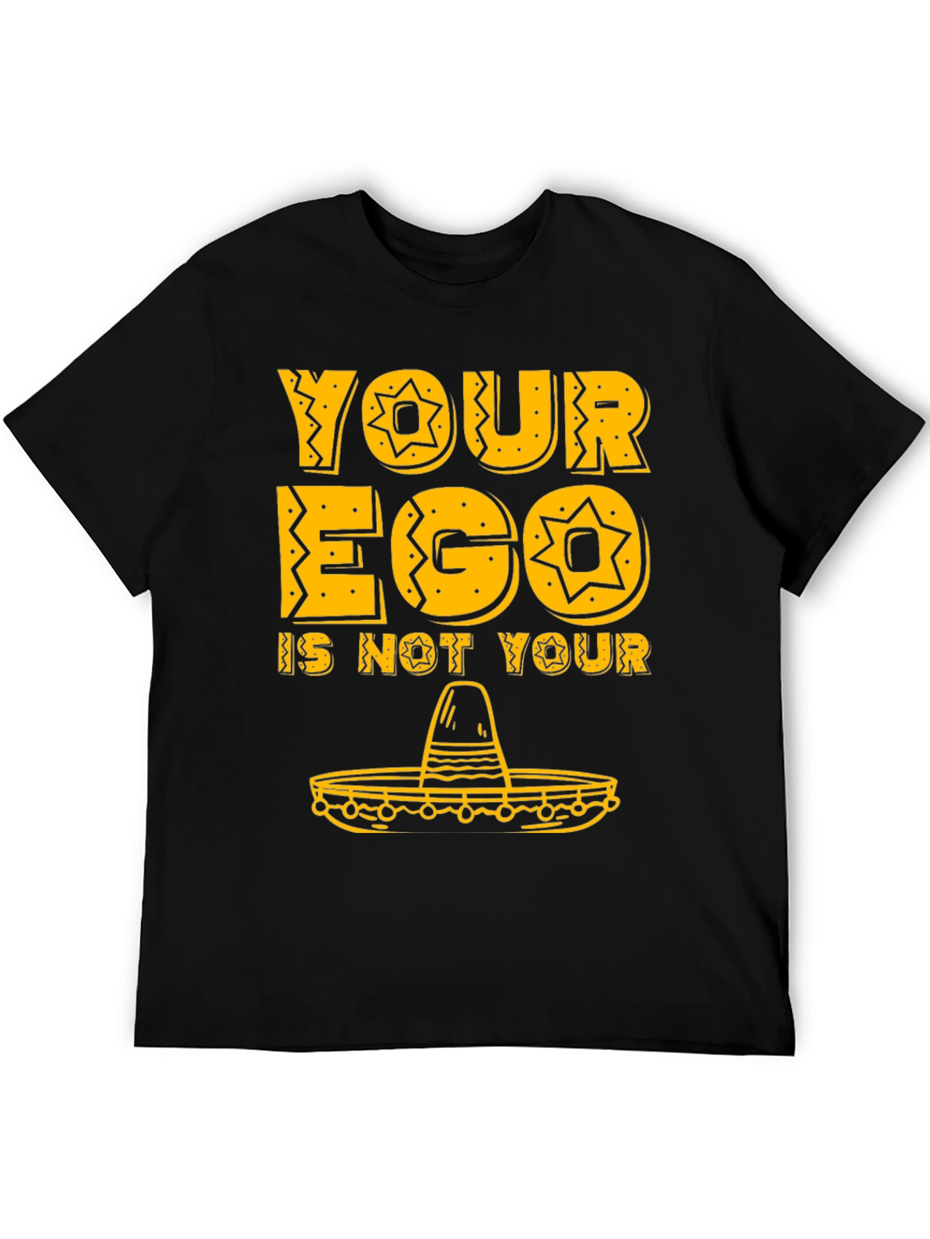 Black Your Ego Is Not Your Amigo Funny Sombrero T-Shirt view 5