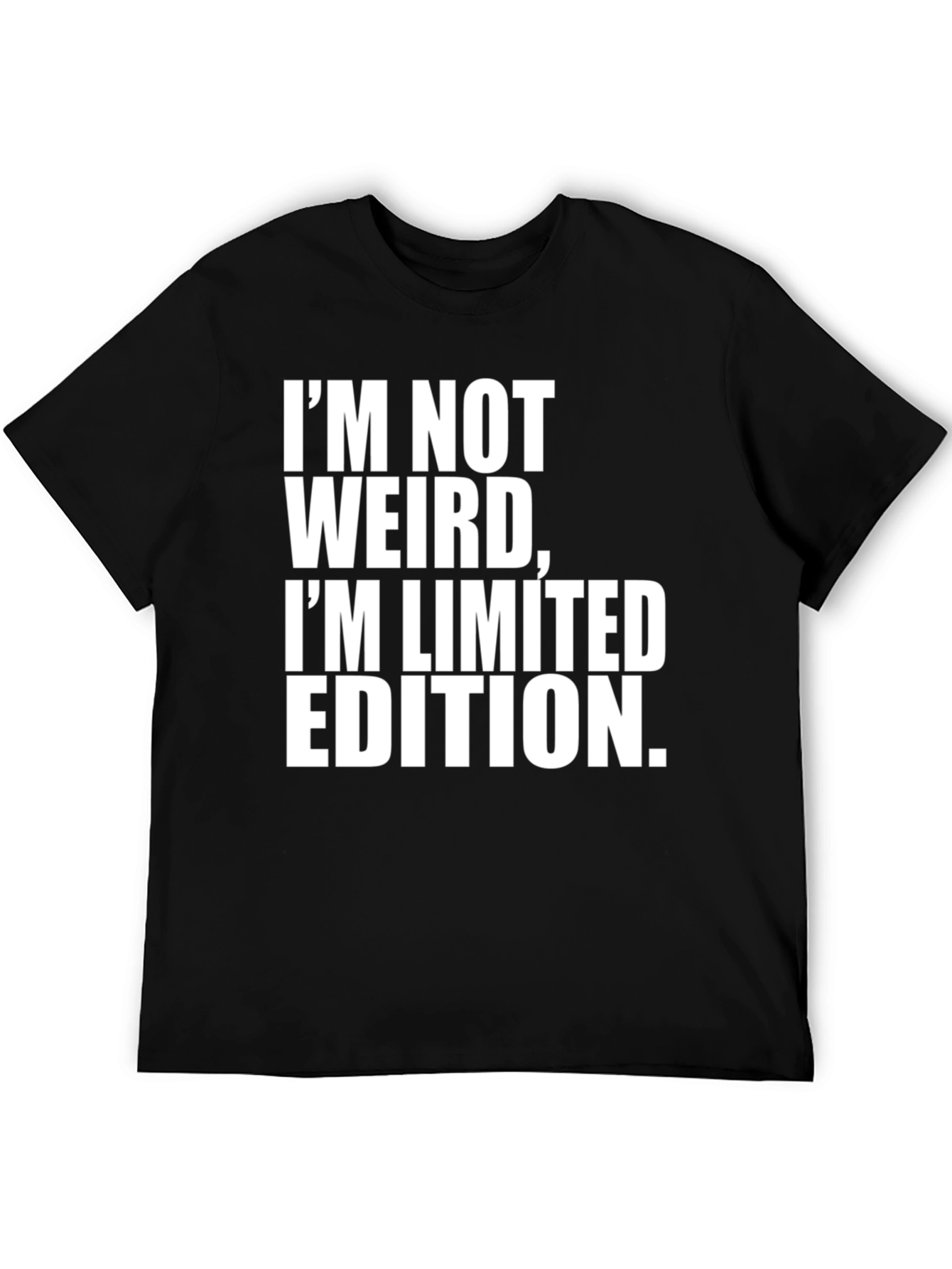 Black I'm Not Weird, I'm Limited Edition Men's Black T-Shirt view 5