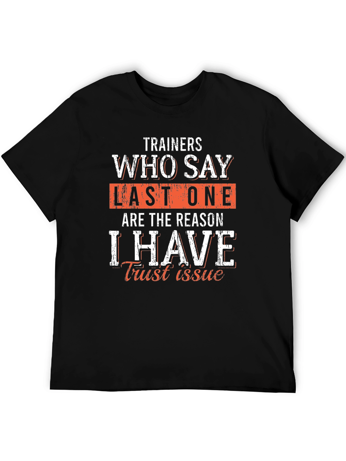 Black Trainers Last One Funny Workout T-Shirt view 5
