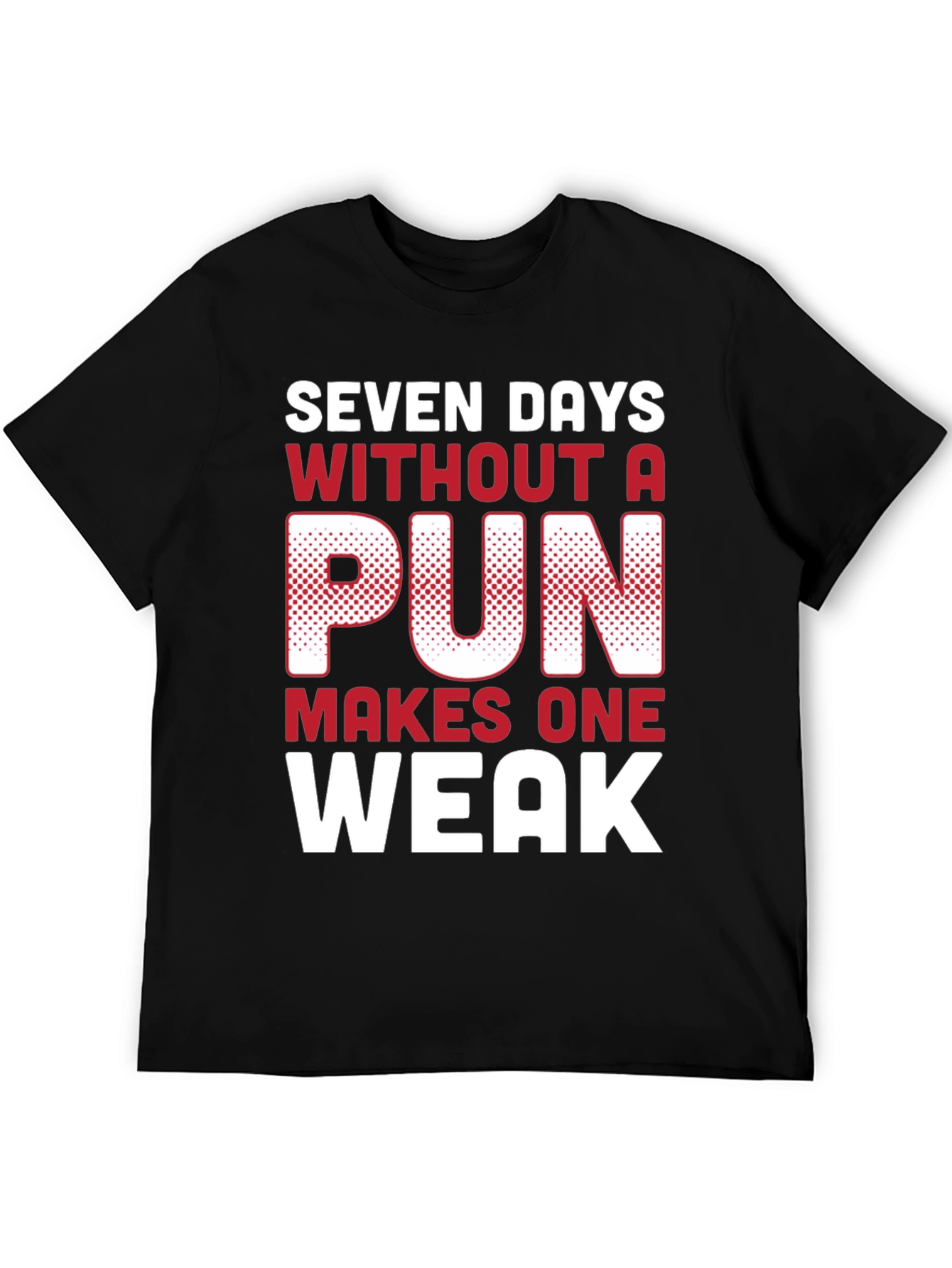 Black Funny Pun T-Shirt - Seven Days Without A Pun view 5