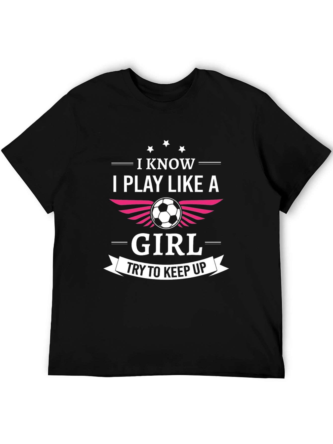 Black I Know I Play Like A Girl Soccer T-Shirt view 5