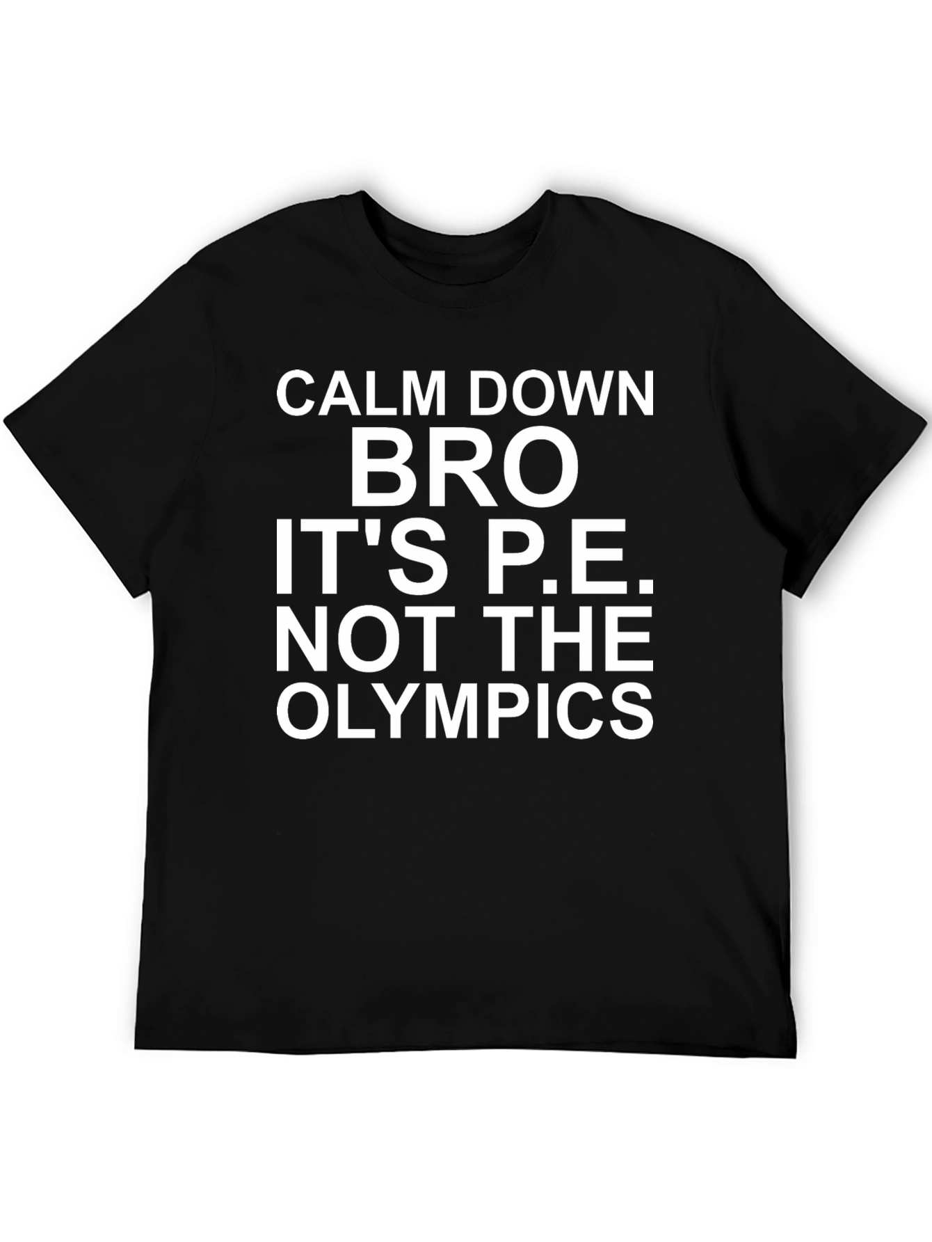 Black Calm Down Bro P.E. T-Shirt view 5