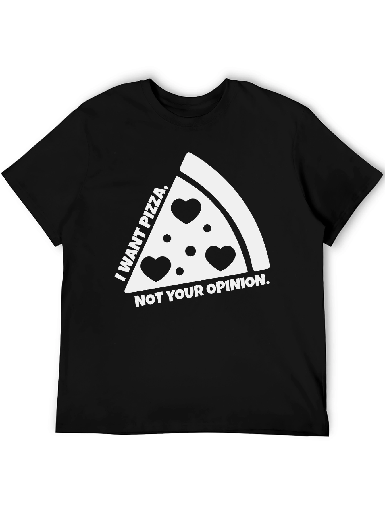 Black Pizza Lover's Tee: I Want Pizza, Not Your Opinion view 5