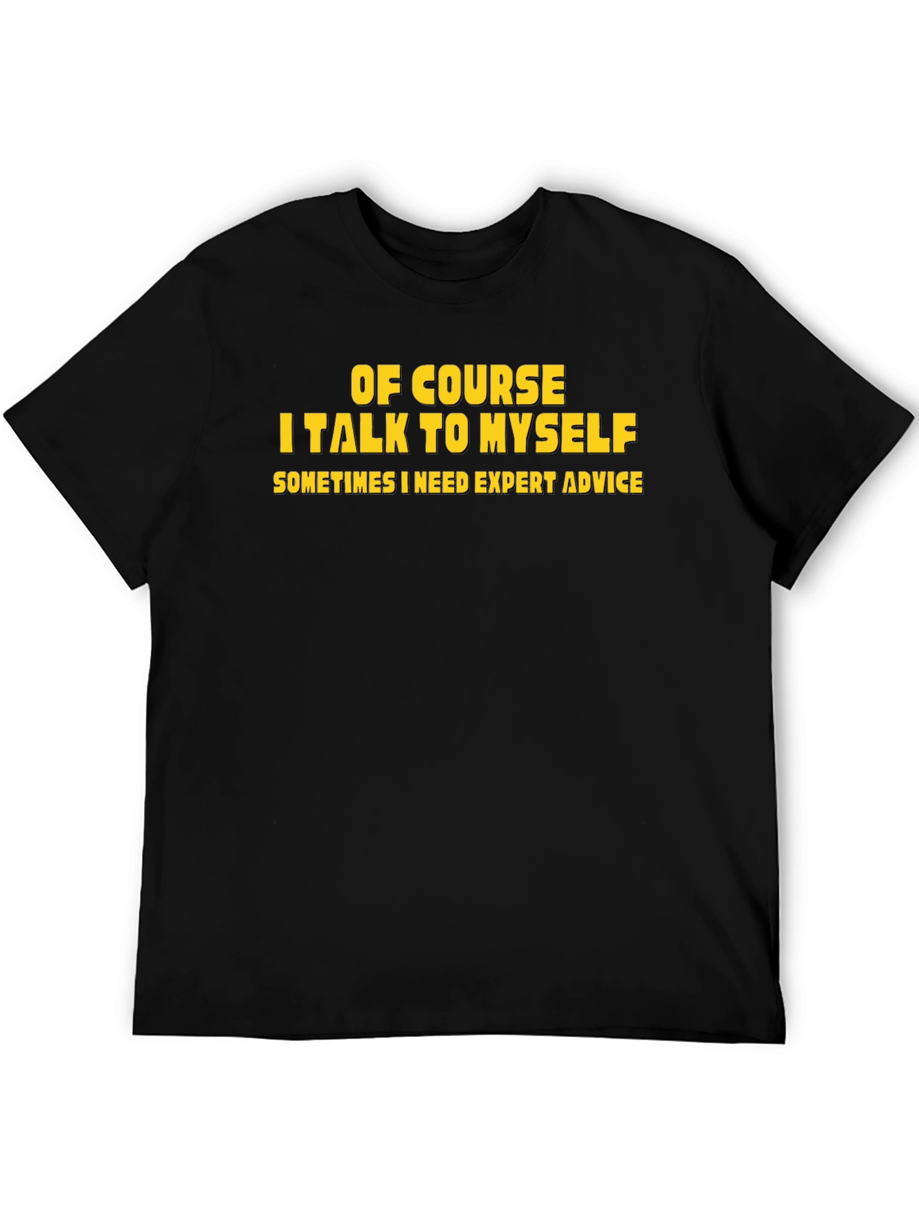 Black Of Course I Talk to Myself T-Shirt view 5