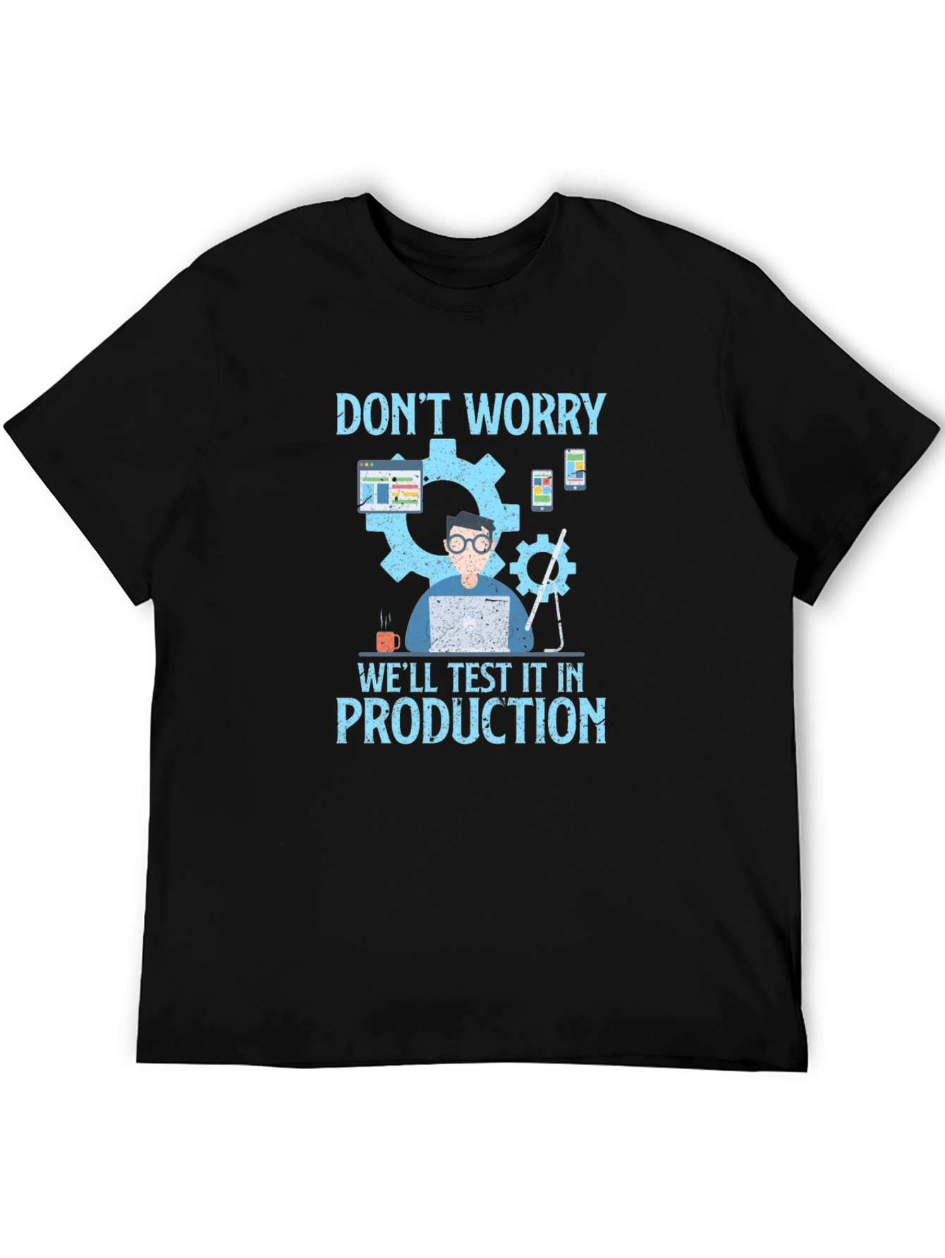 Black Don't Worry Test In Production Black T-Shirt view 5