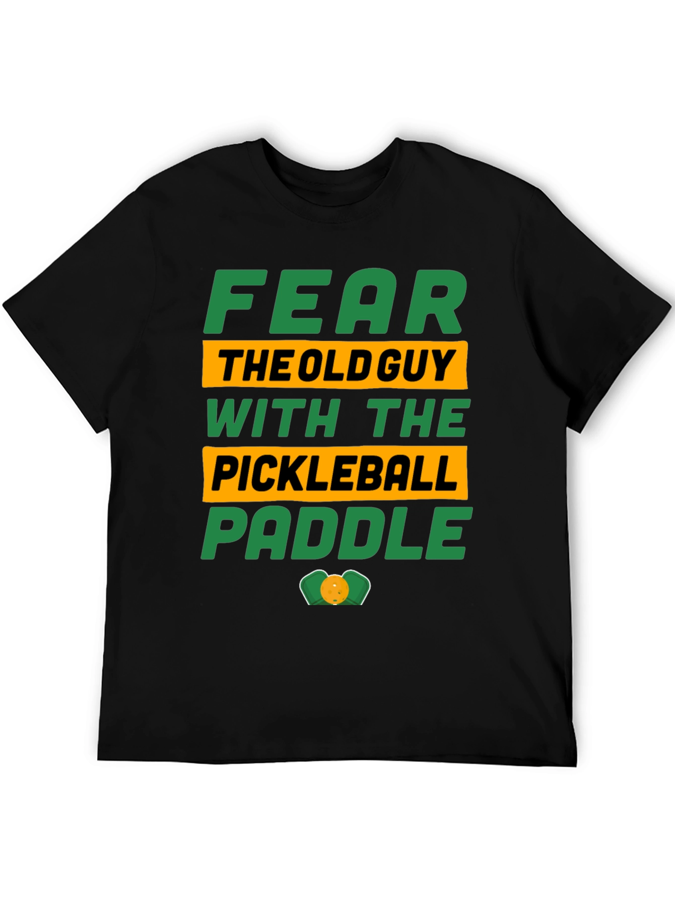 Black Fear the Old Guy Pickleball Paddle T-Shirt view 5
