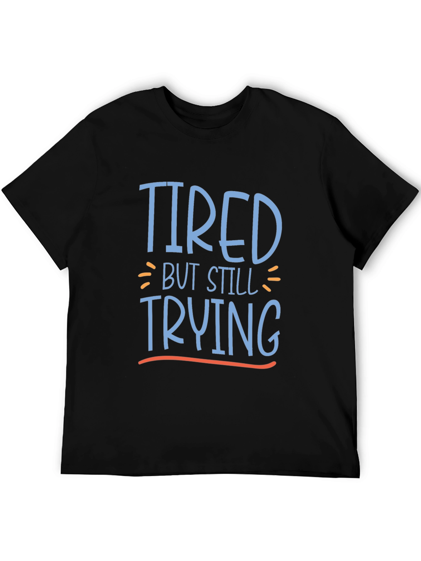 Black Tired But Still Trying Graphic Tee view 5