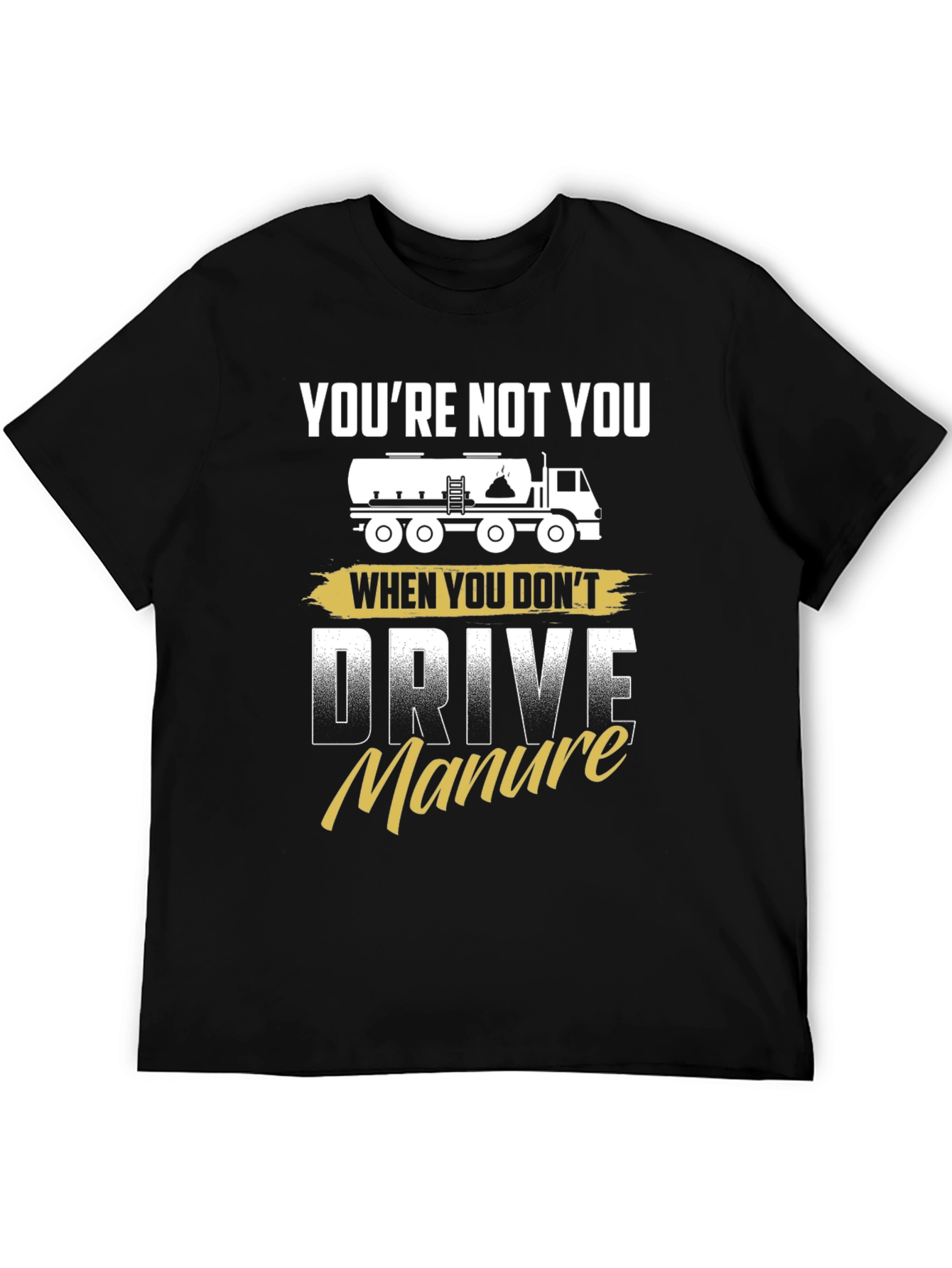 Black You're Not You Manure Driver Black Graphic Tee view 5