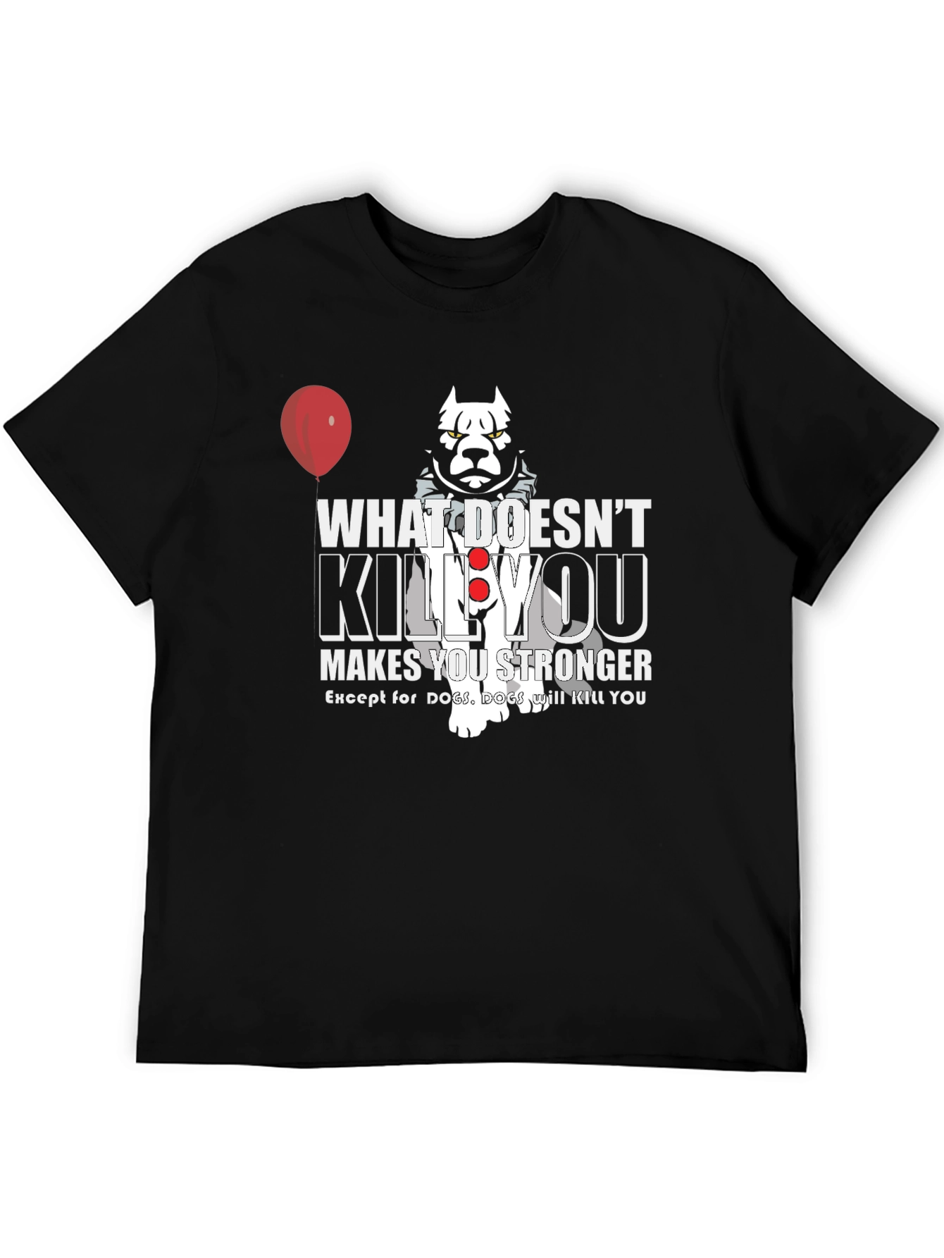 Black Pennywise Dog T-Shirt: What Doesn't Kill You! view 5