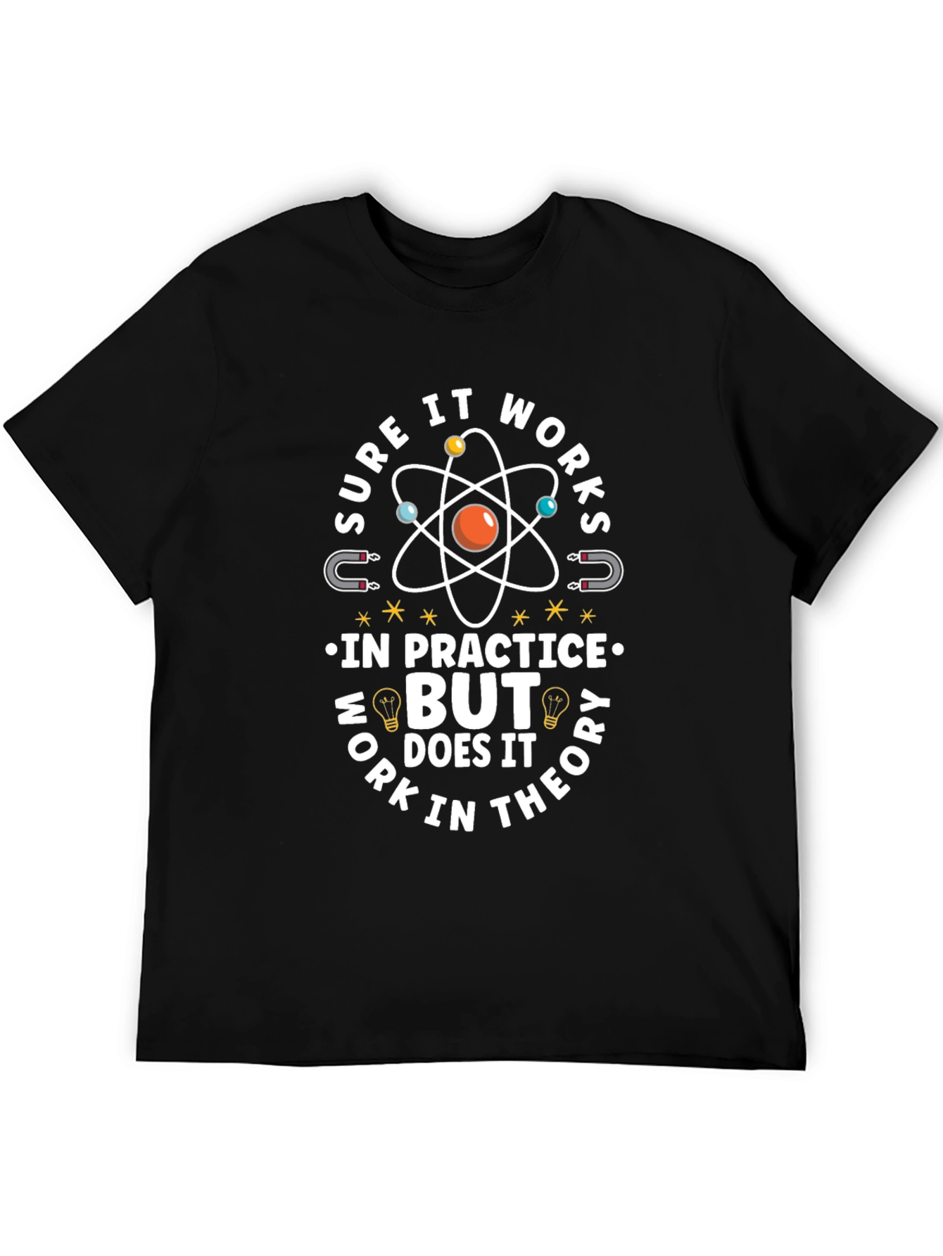 Black Science Humor T-Shirt: Works in Practice, Does It Work in Theory? view 5