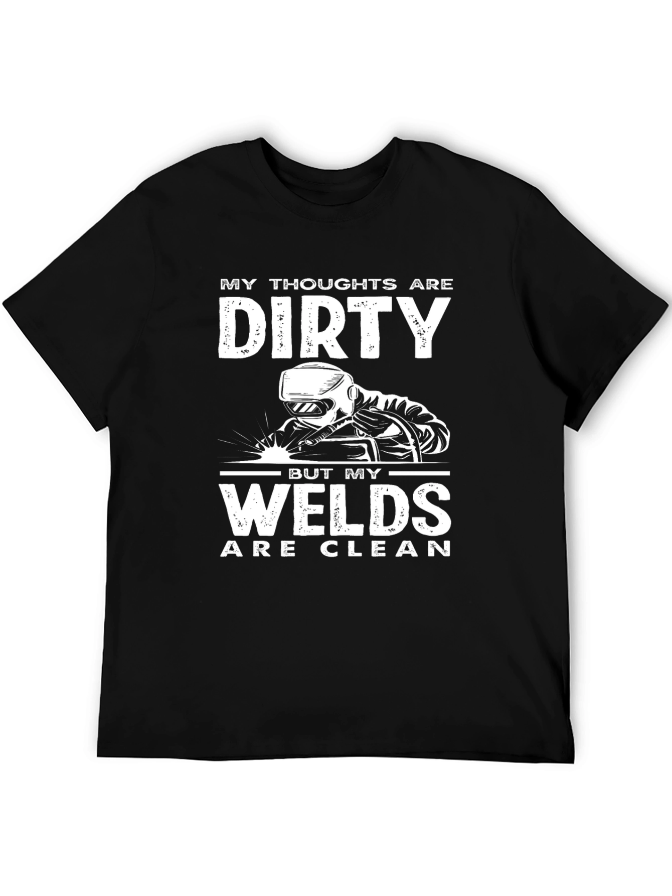Black Dirty Thoughts, Clean Welds Funny Welding T-Shirt view 5