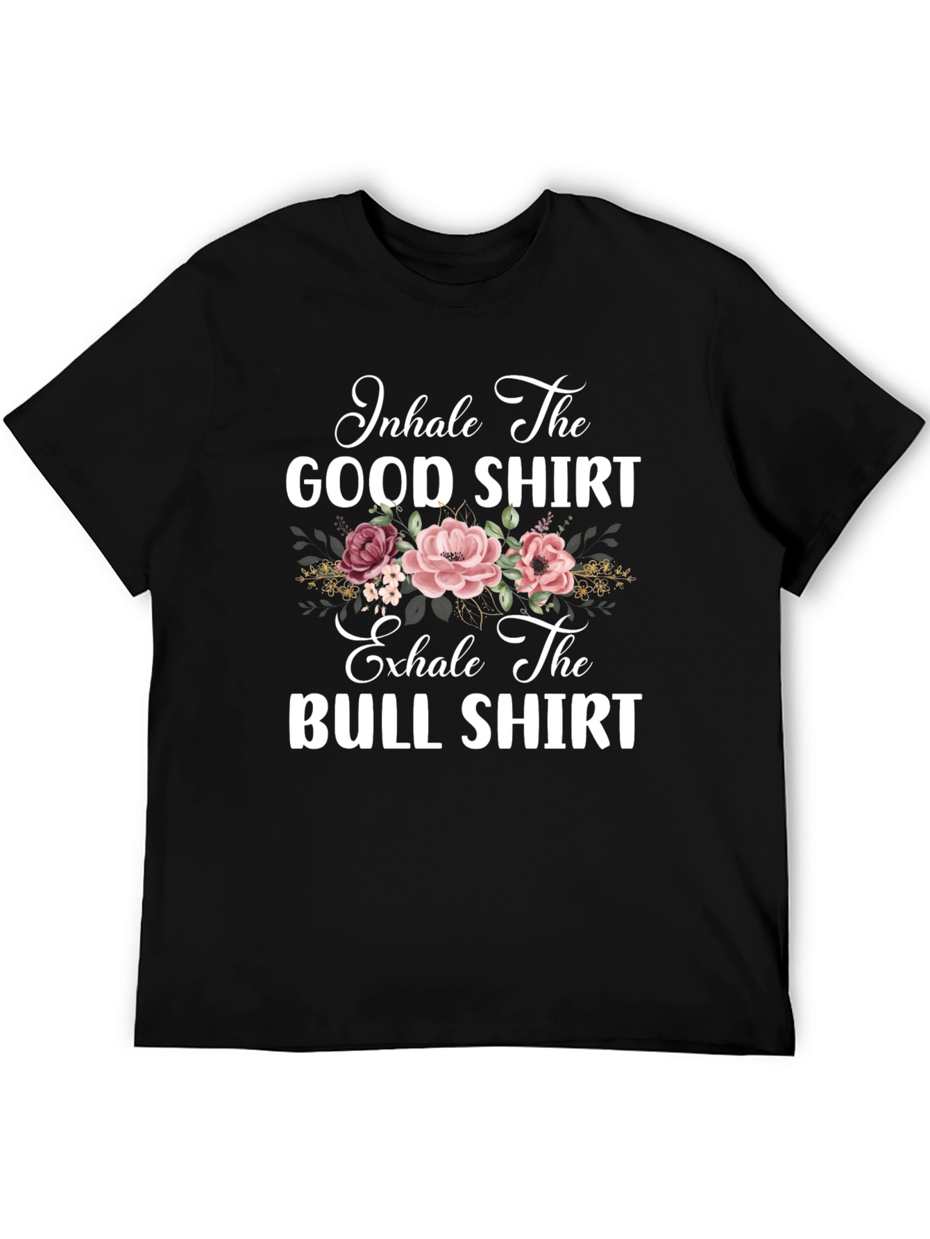 Black Inhale The Good, Exhale The Bull T-Shirt view 5