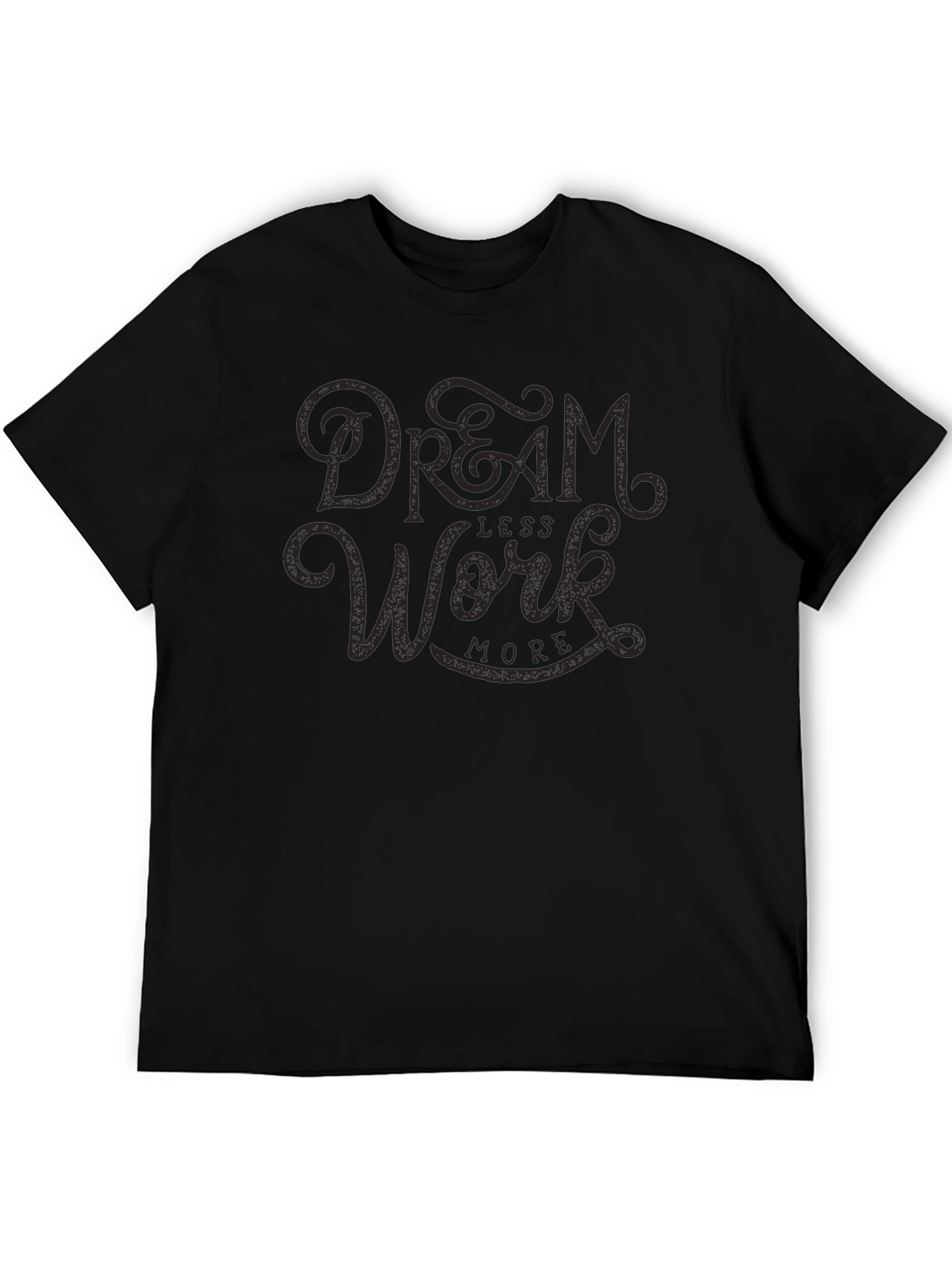 Black Dream Less Work More Black Graphic Tee Shirt view 5