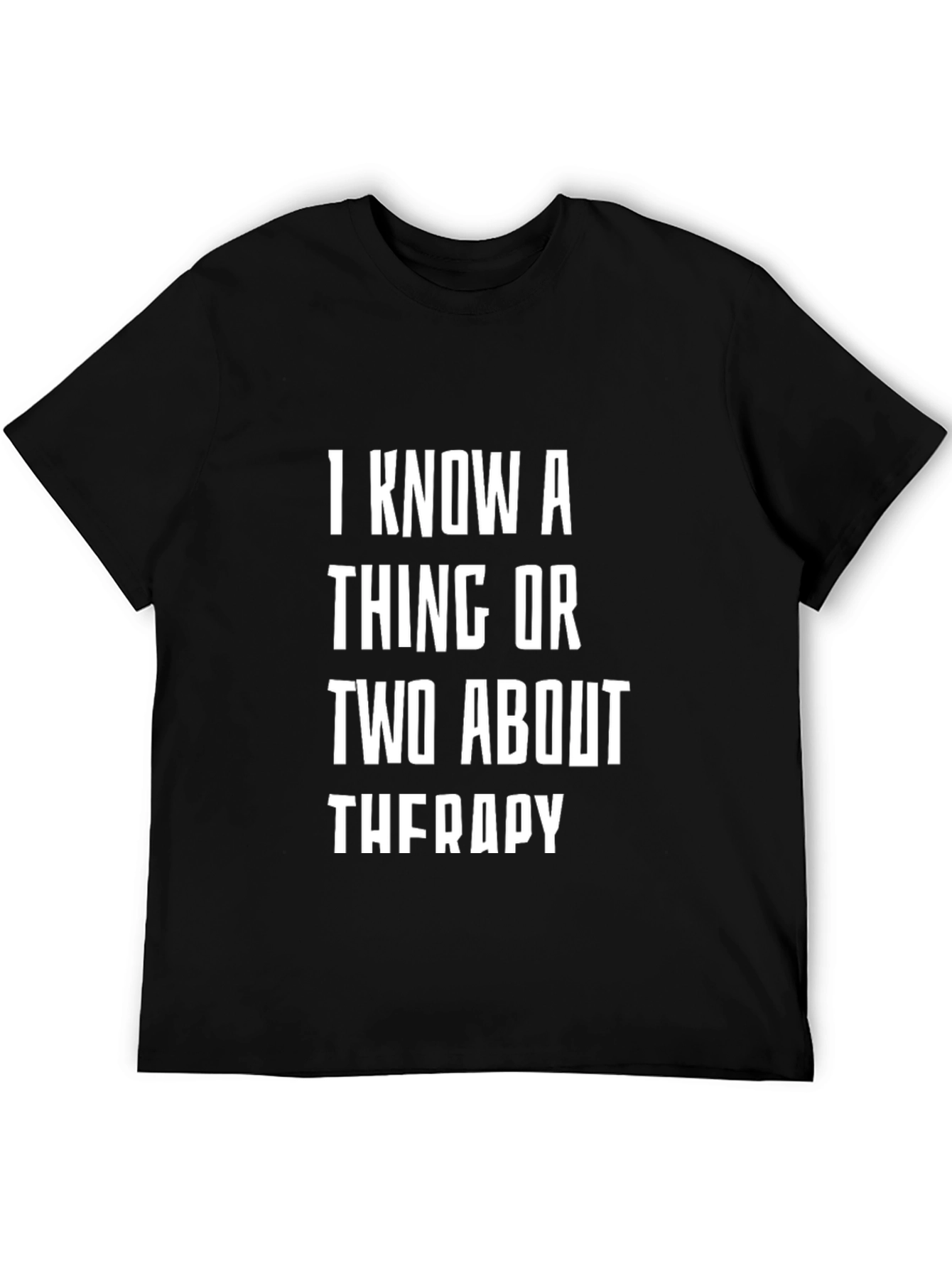 Black Therapy Humor Black T-Shirt: I Know A Thing or Two! view 5