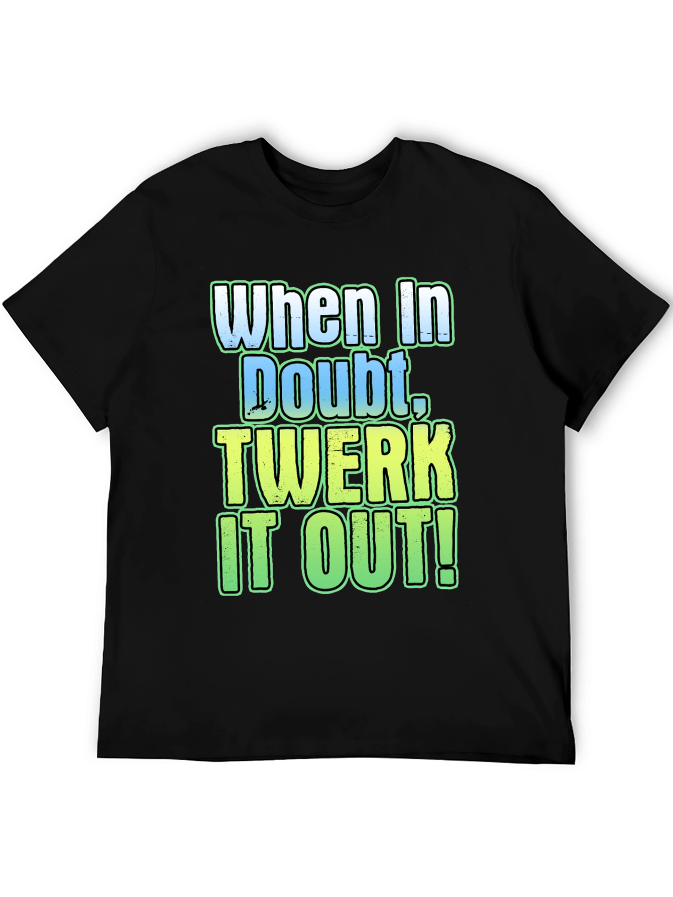 Black When In Doubt, Twerk It Out! Graphic Tee view 5