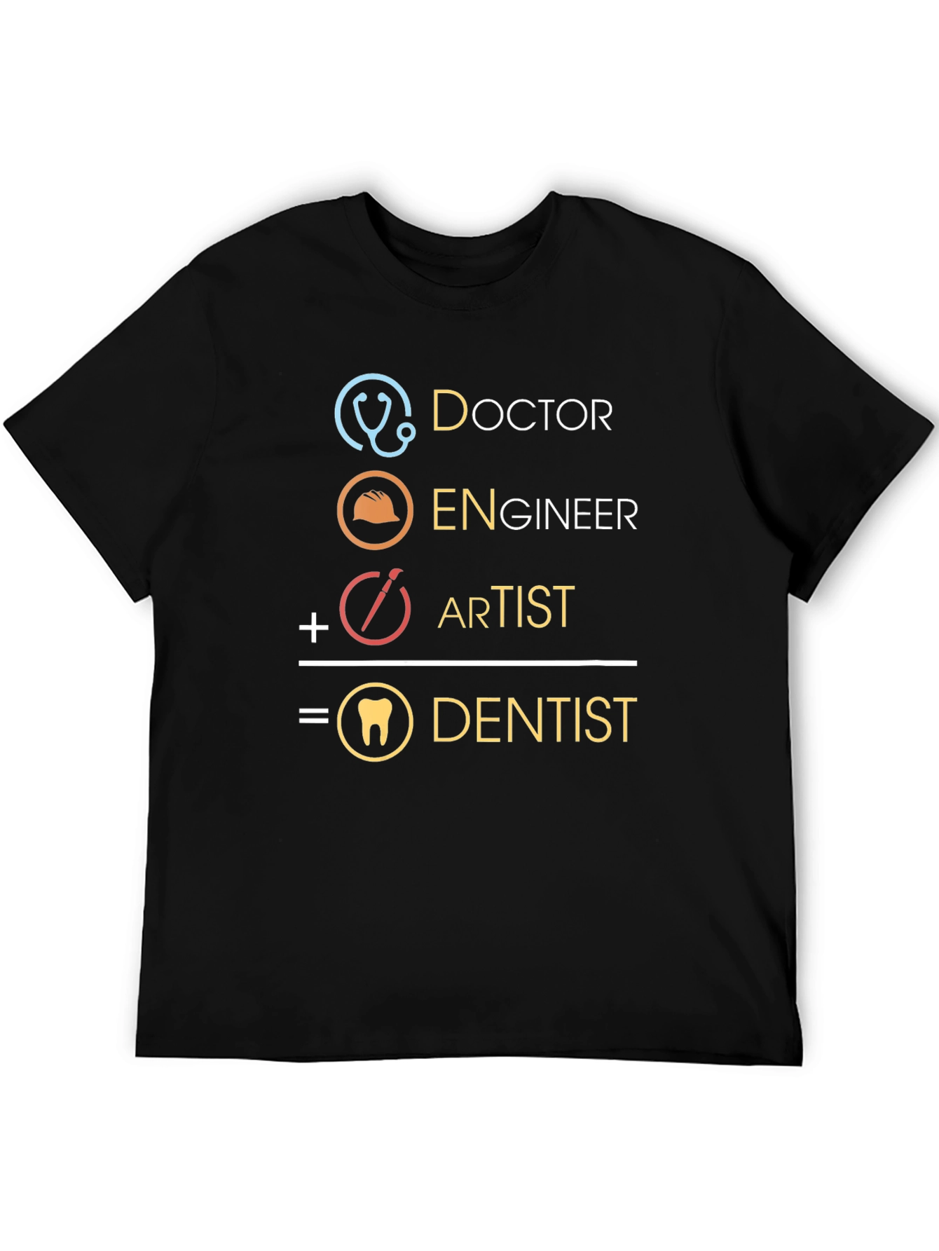 Black Doctor, Engineer, Artist = Dentist Funny Graphic Tee view 5
