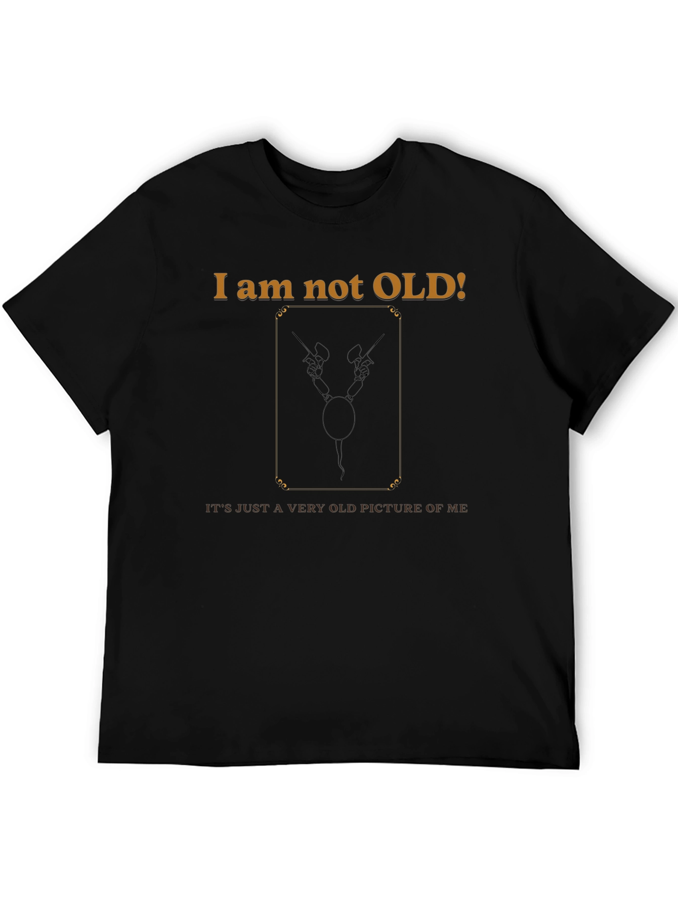 Black I Am Not Old Funny Graphic T-Shirt view 5