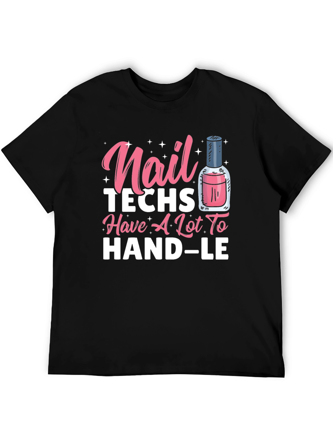 Black Nail Techs Have A Lot To Handle T-Shirt view 5