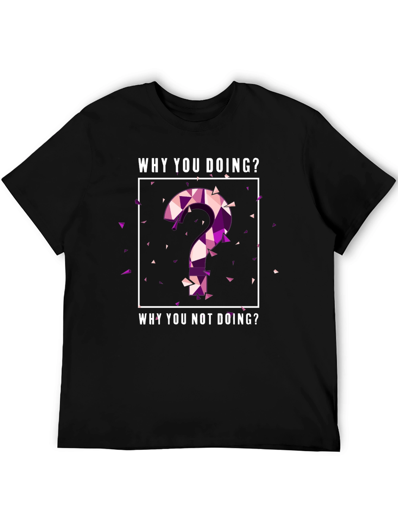 Black Why You Doing? Graphic Tee view 5