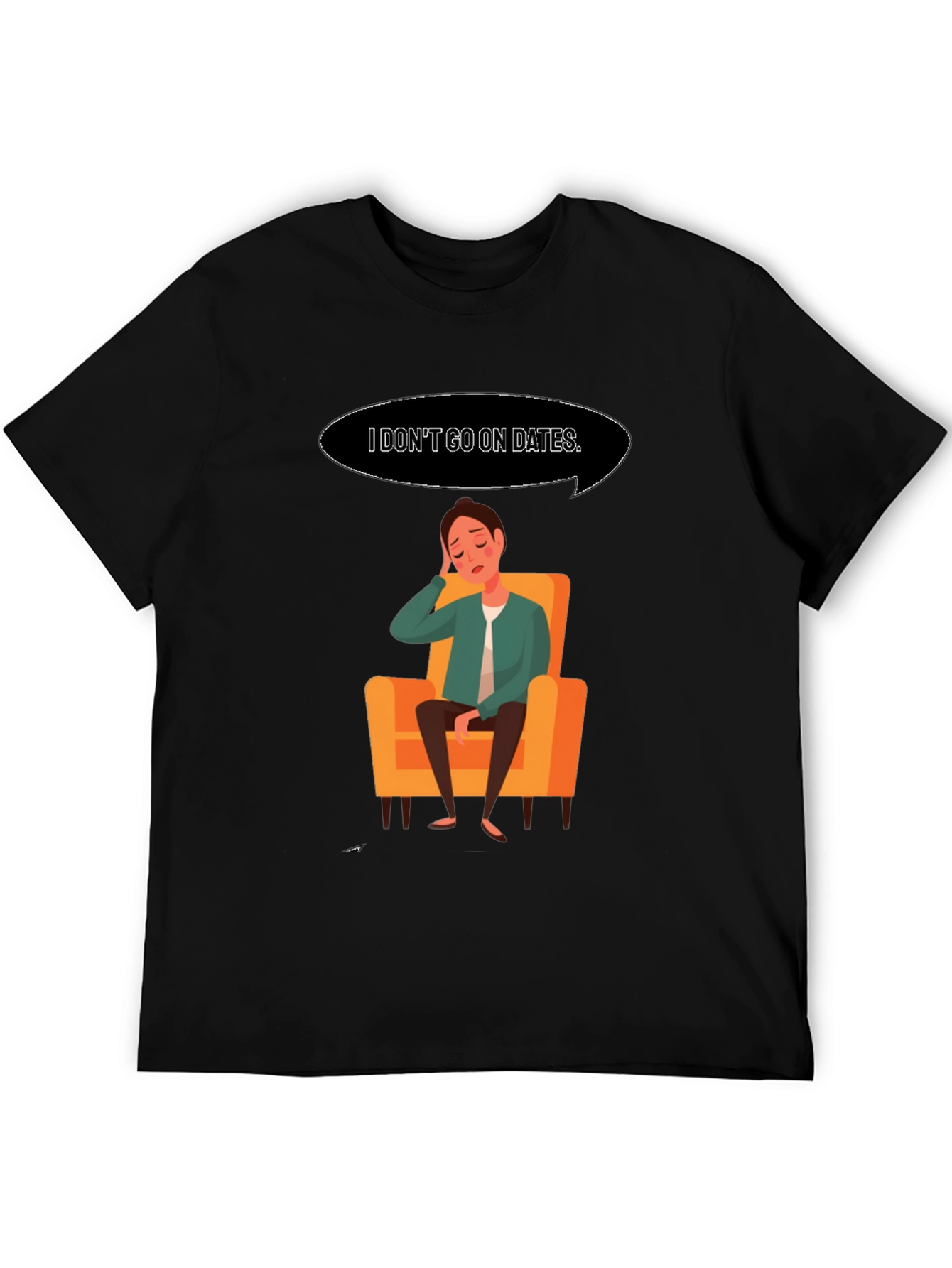 Black I Don't Go On Dates T-Shirt - Funny Graphic Tee view 5