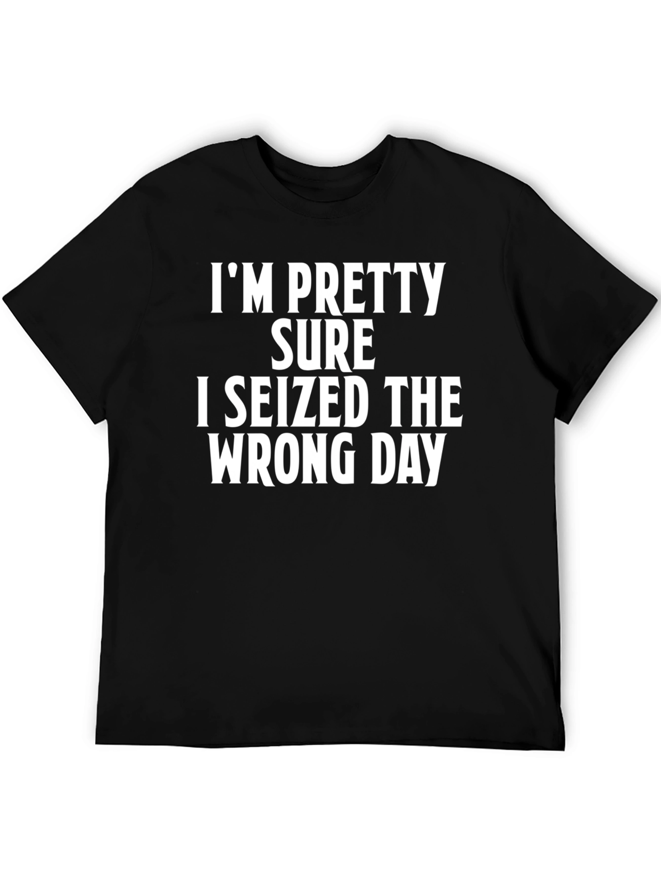 Black Funny 'Seized the Wrong Day' Graphic T-Shirt view 5