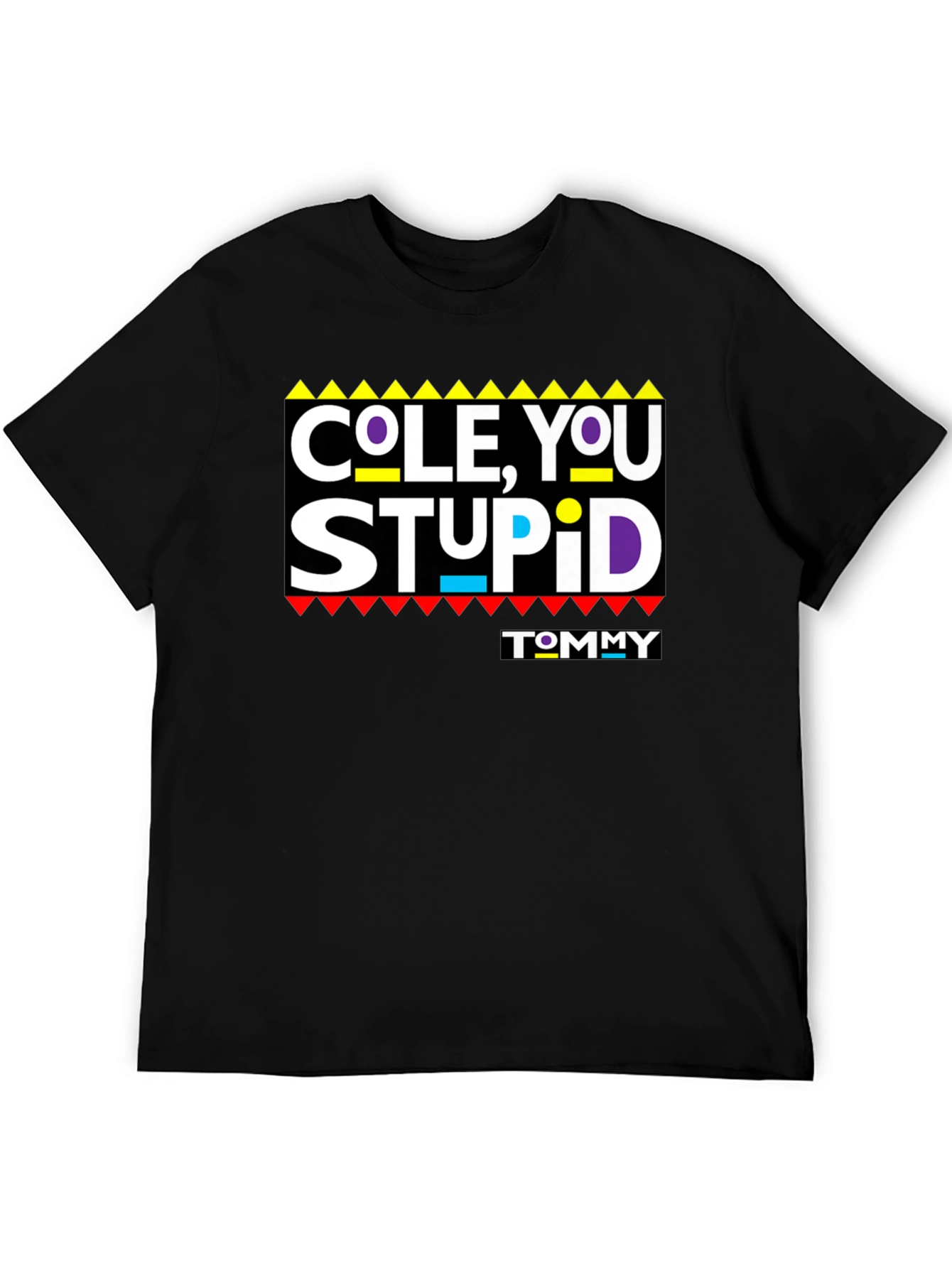 Black Cole, You Stupid - Graphic T-Shirt view 5