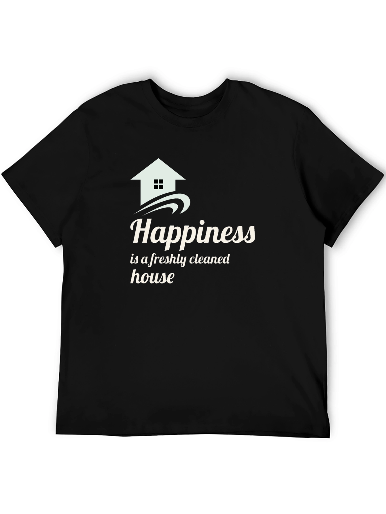 Happiness Freshly Cleaned House Black T-Shirt - 5