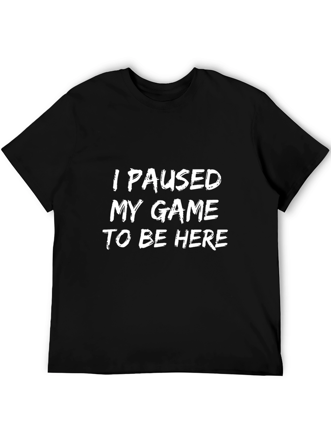 Black Gamer Humor T-Shirt - I Paused My Game To Be Here view 5