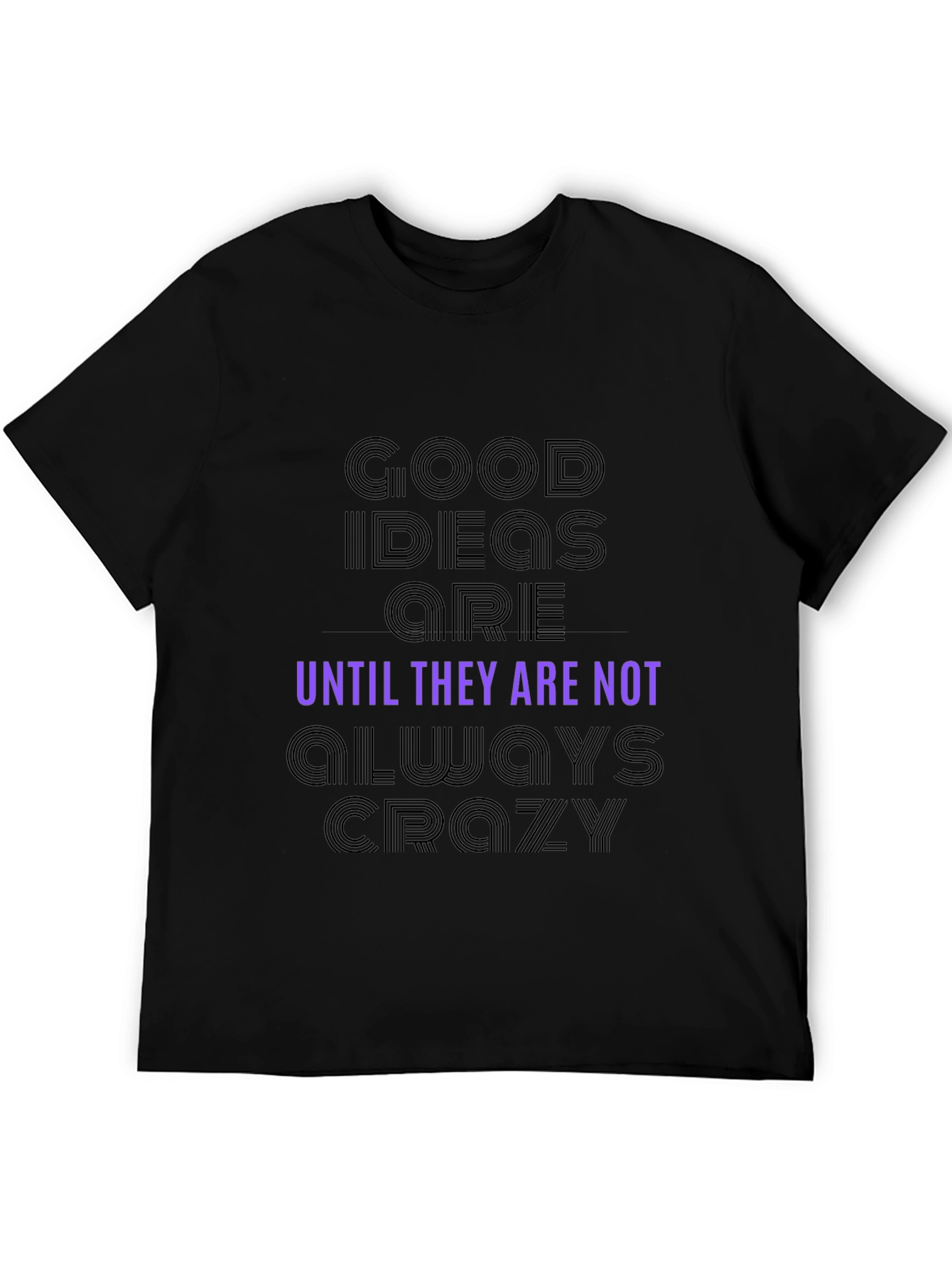 Black Good Ideas Are Until They Are Not Always Crazy T-Shirt view 5
