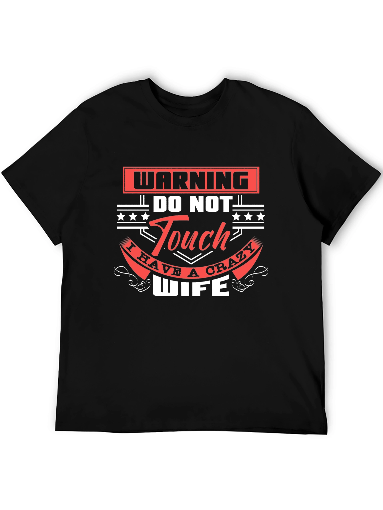 Black Warning Do Not Touch Crazy Wife Graphic T-Shirt view 5
