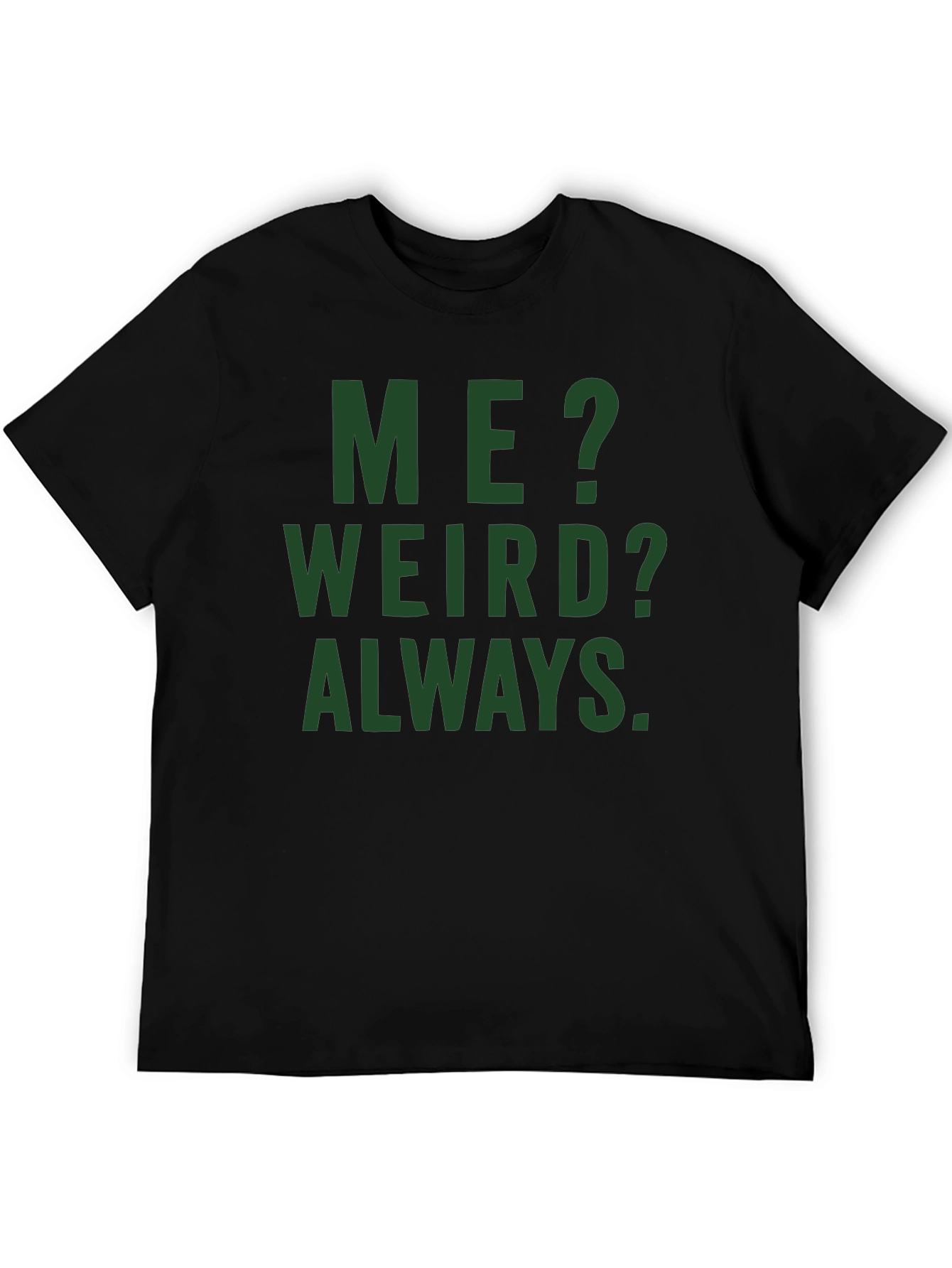 Black Me? Weird? Always. Graphic Tee - Black Cotton T-Shirt view 5