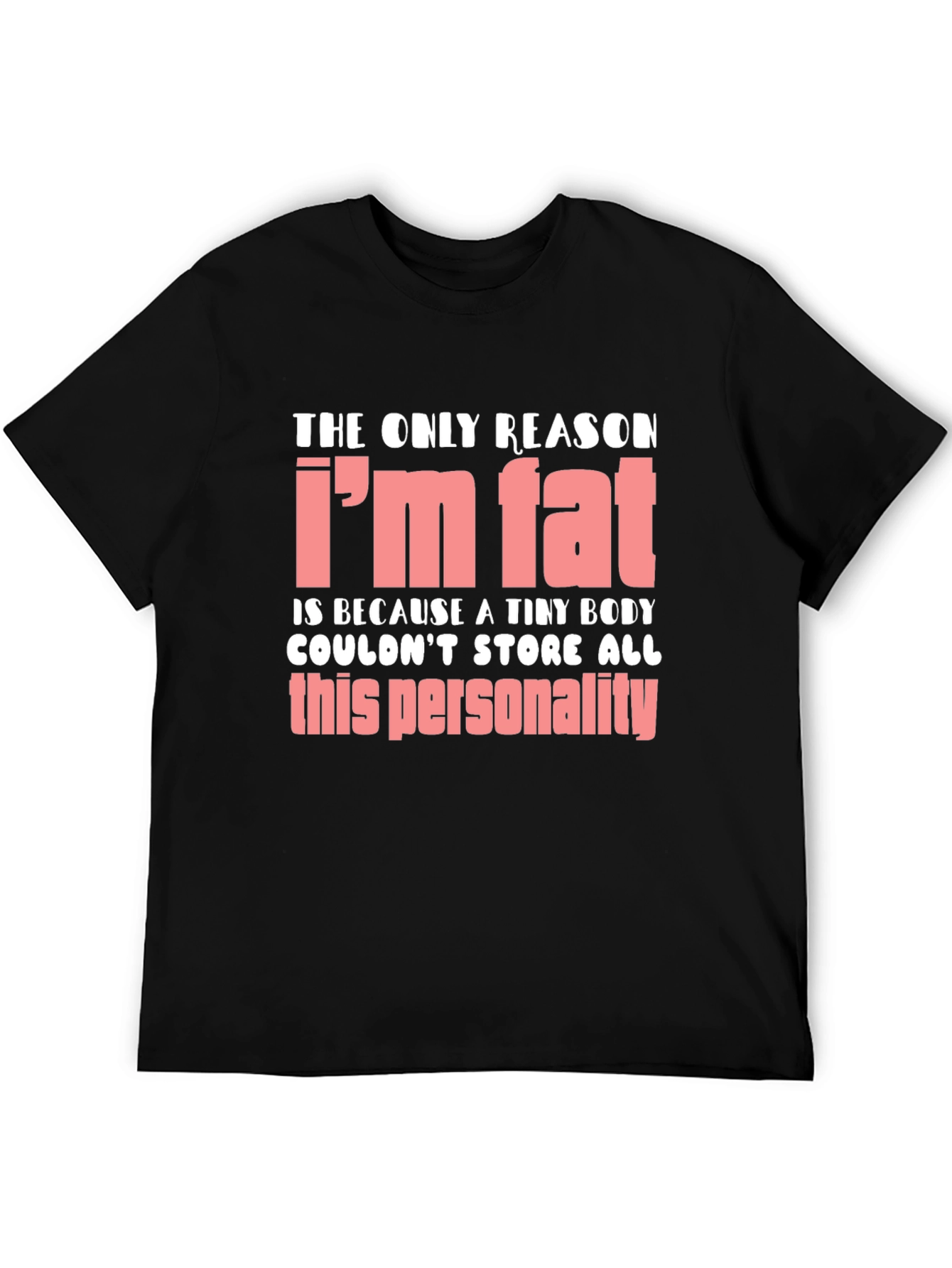 Black Funny I'm Fat Personality T-Shirt view 5