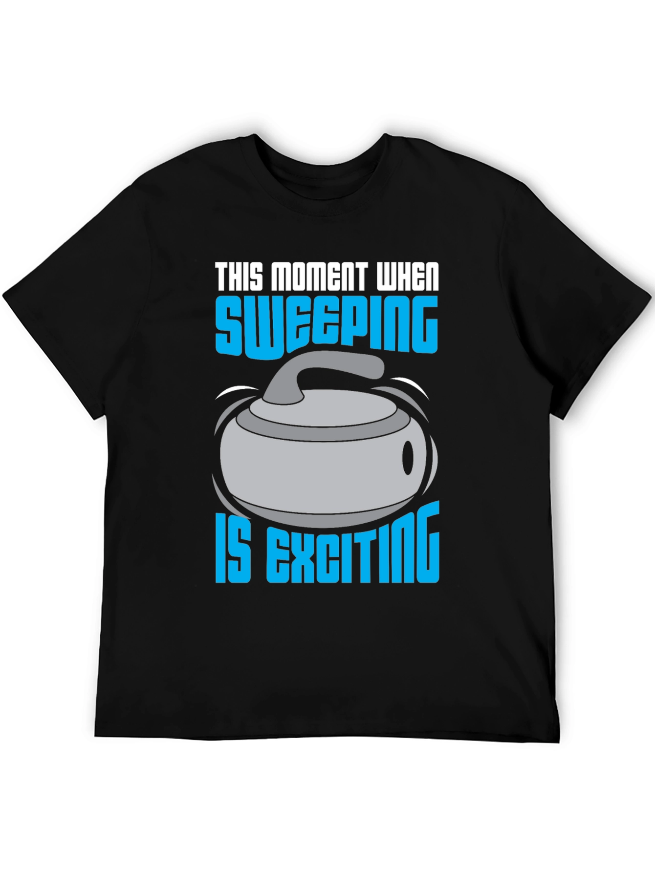Black Sweeping is Exciting T-Shirt - Curling Fan Apparel view 5