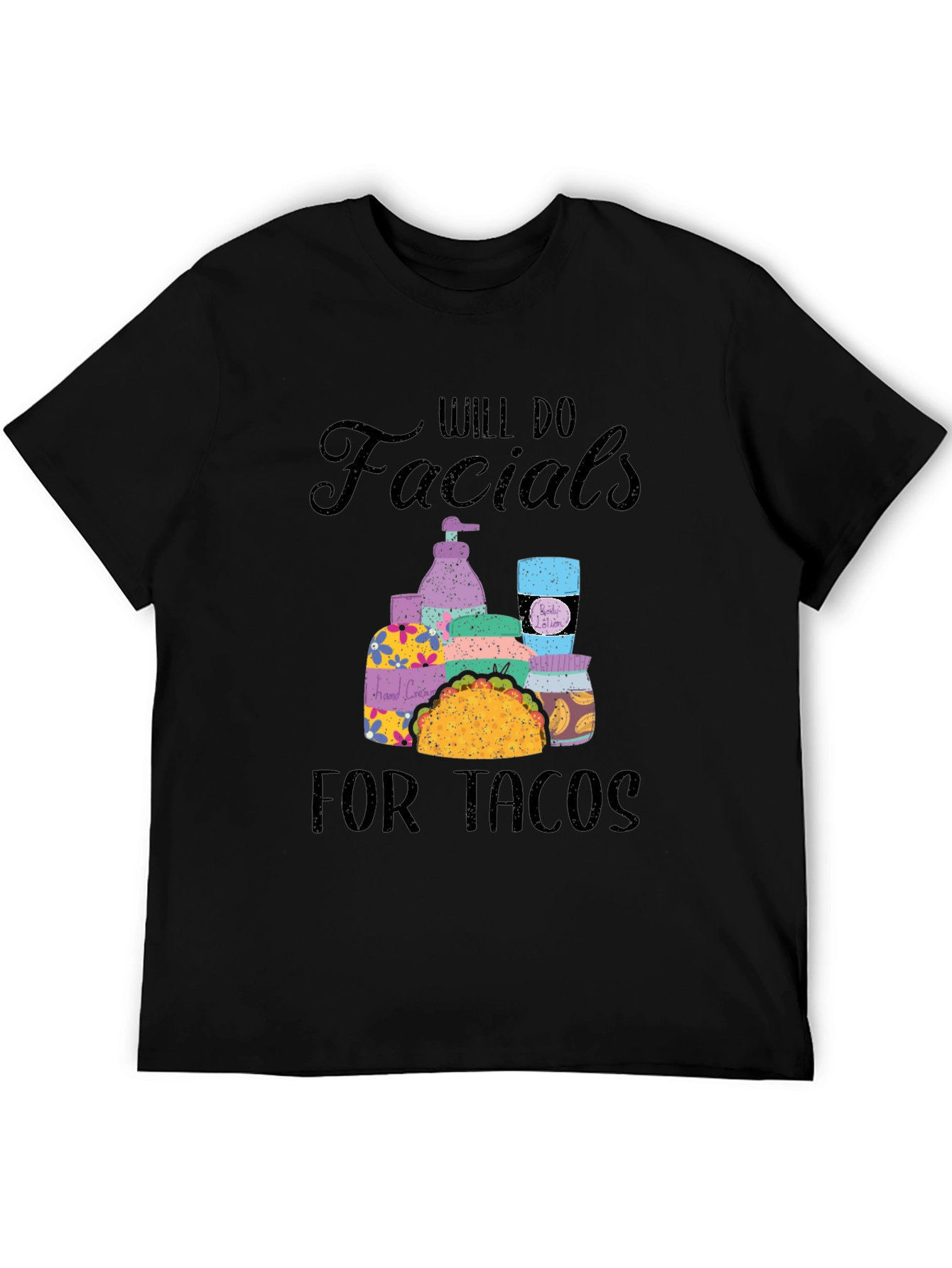 Black Will Do Facials for Tacos T-Shirt view 5