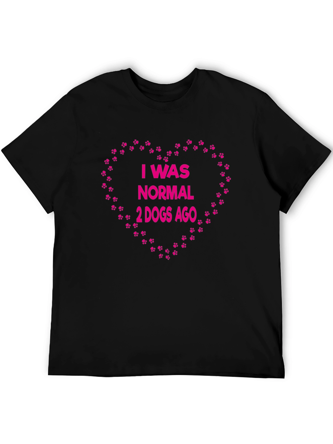 I Was Normal 2 Dogs Ago T-Shirt - 5
