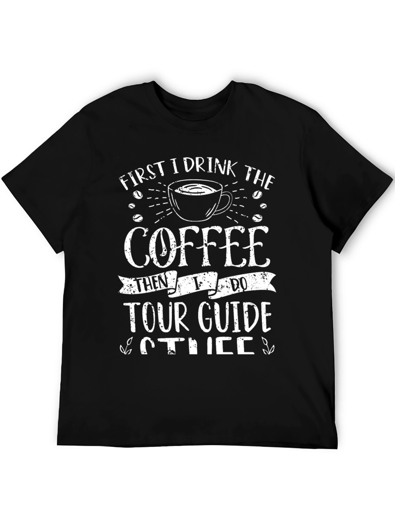 Black Coffee Then Tour Guide T-Shirt view 5