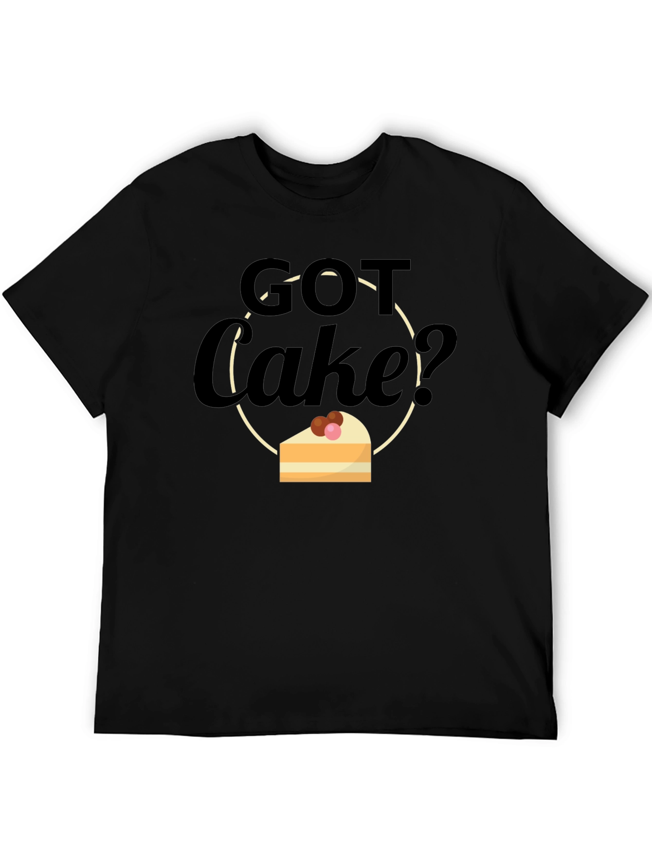 Black Got Cake? Graphic T-Shirt - Funny Dessert Lover Tee view 5
