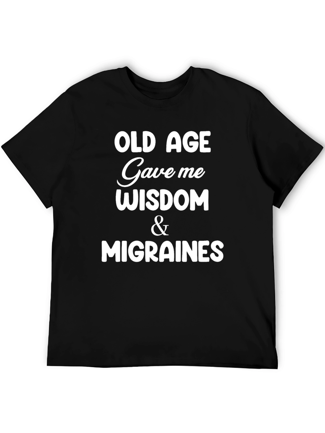 Black Funny "Old Age Wisdom & Migraines" Graphic T-Shirt view 5