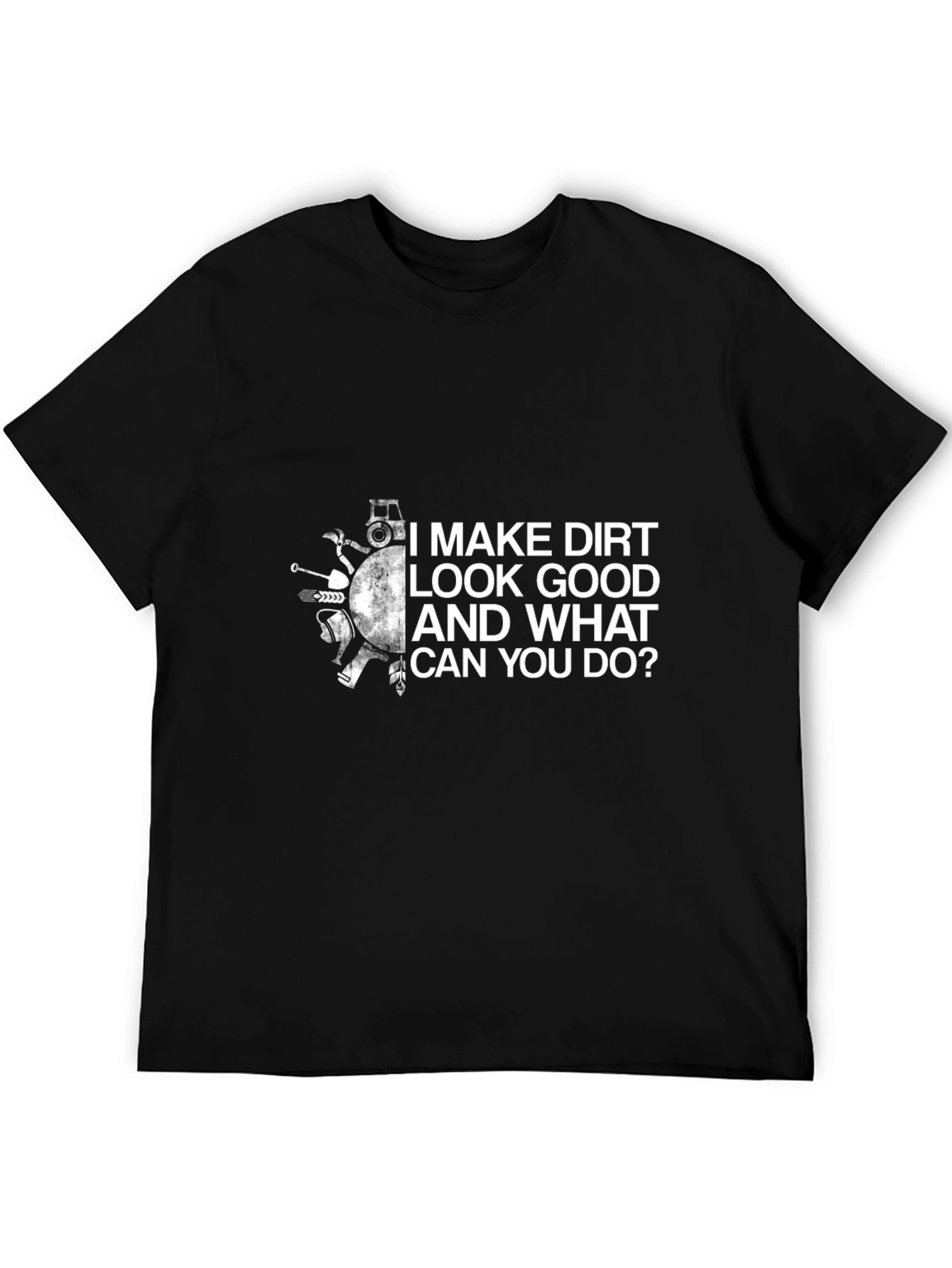 Black I Make Dirt Look Good T-Shirt view 5