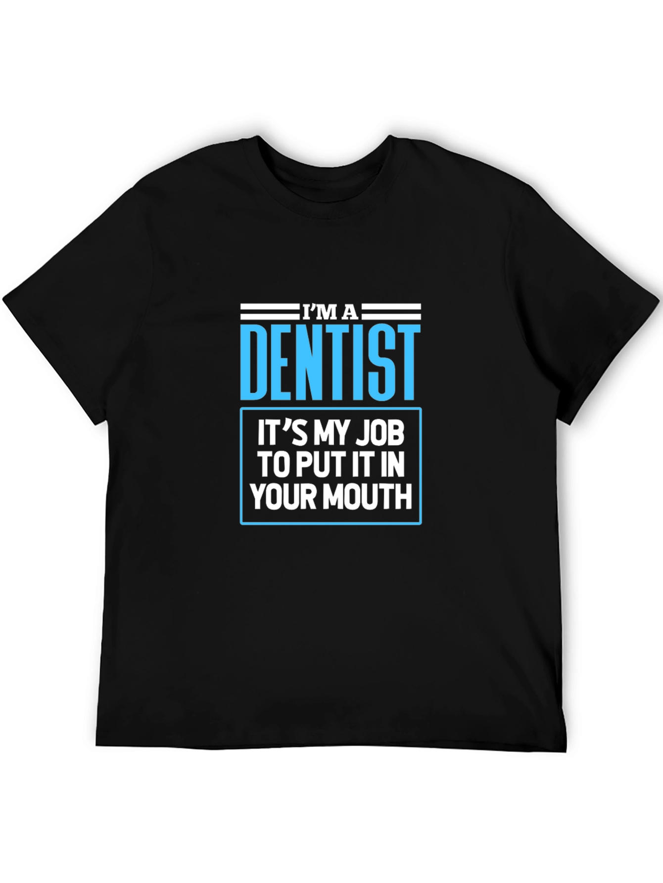 Black Dentist Humor T-Shirt - Funny Dental Job Tee view 5